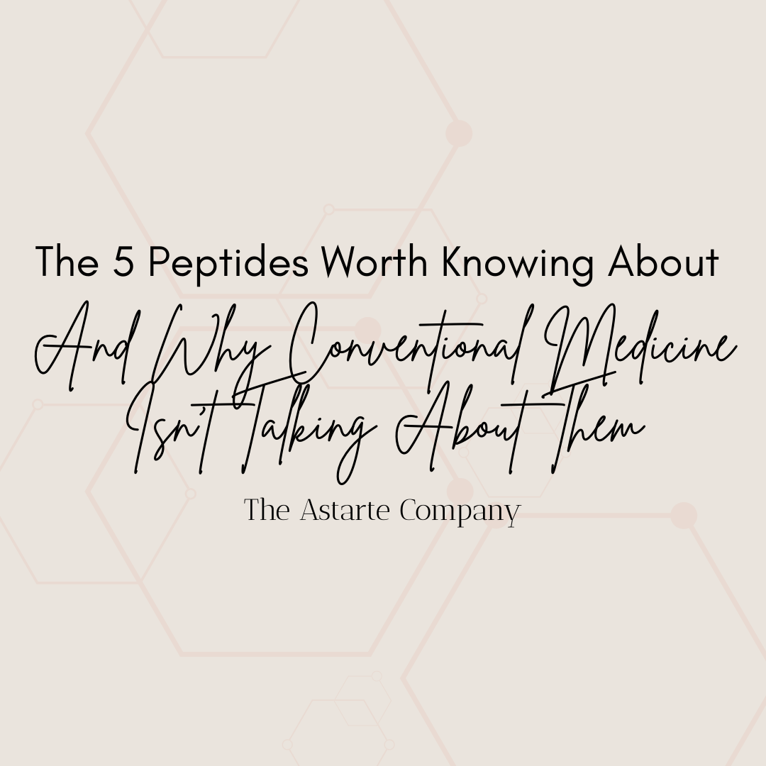 The 5 Peptides Worth Knowing About (And Why Conventional Medicine Isn't Talking About Them)