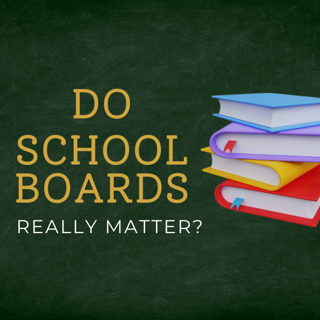 Do School Boards Really Matter?