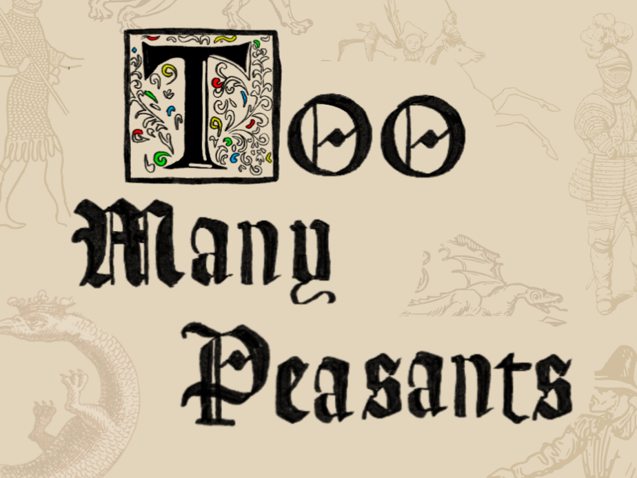 Too Many Peasants