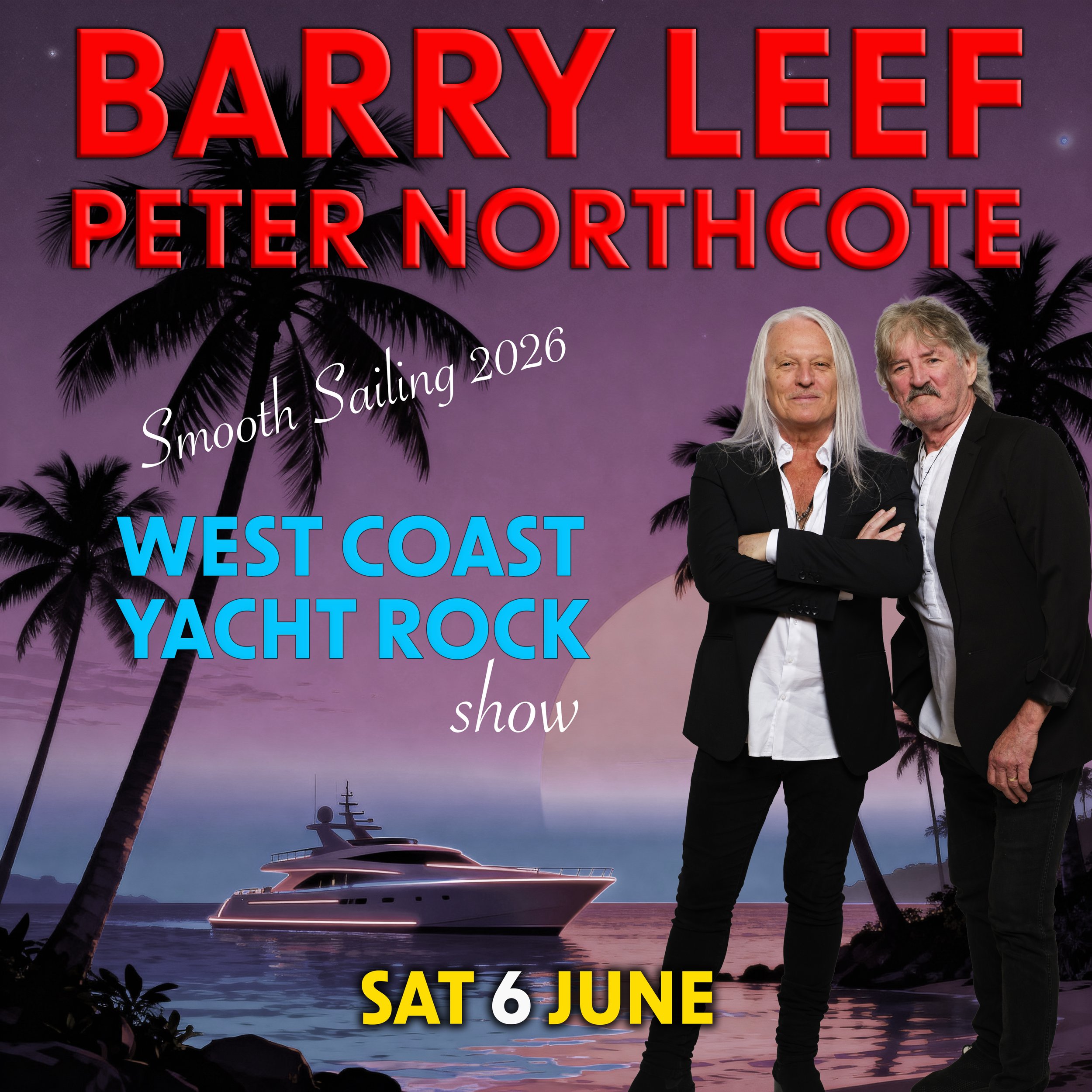 BARRY LEEF &amp; PETER NORTHCOTE’S West Coast Yacht Rock Show