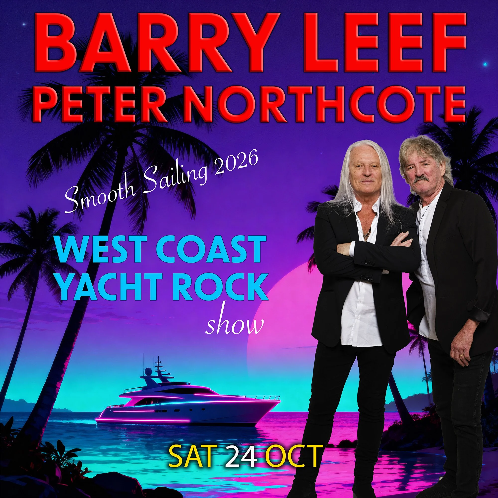 BARRY LEEF & PETER NORTHCOTE West Coast Yacht Rock Show - PITTWATER RSL