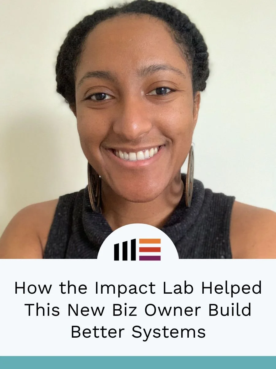 How the Impact Lab Helped This New Biz Owner Build Better Systems