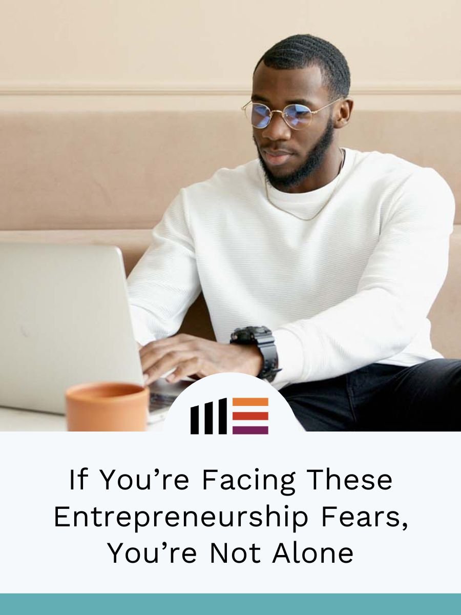 If You’re Facing These Entrepreneurship Fears, You’re Not Alone