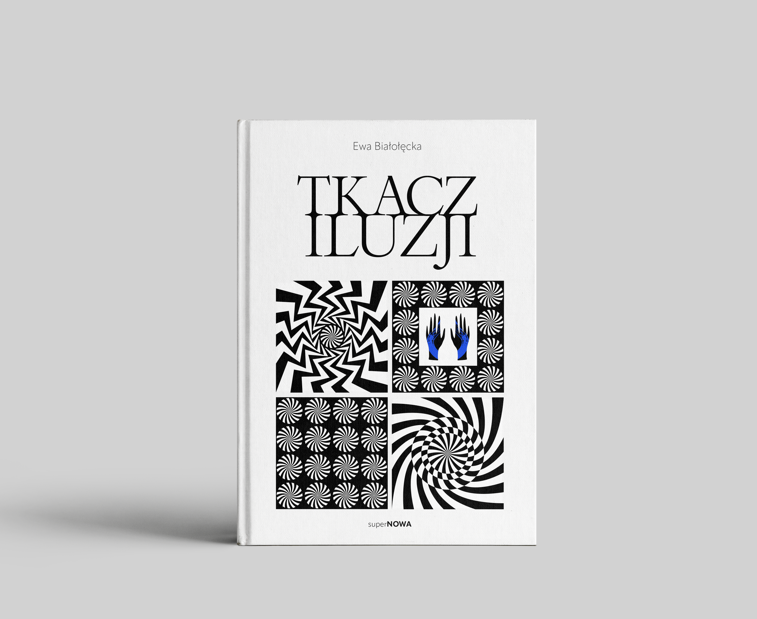 A white hardcover book titled 'TKACZ ILUZJI' by Ewa Białołęcka, with a black and white geometric pattern on the cover and some blue hands illustration at the bottom.