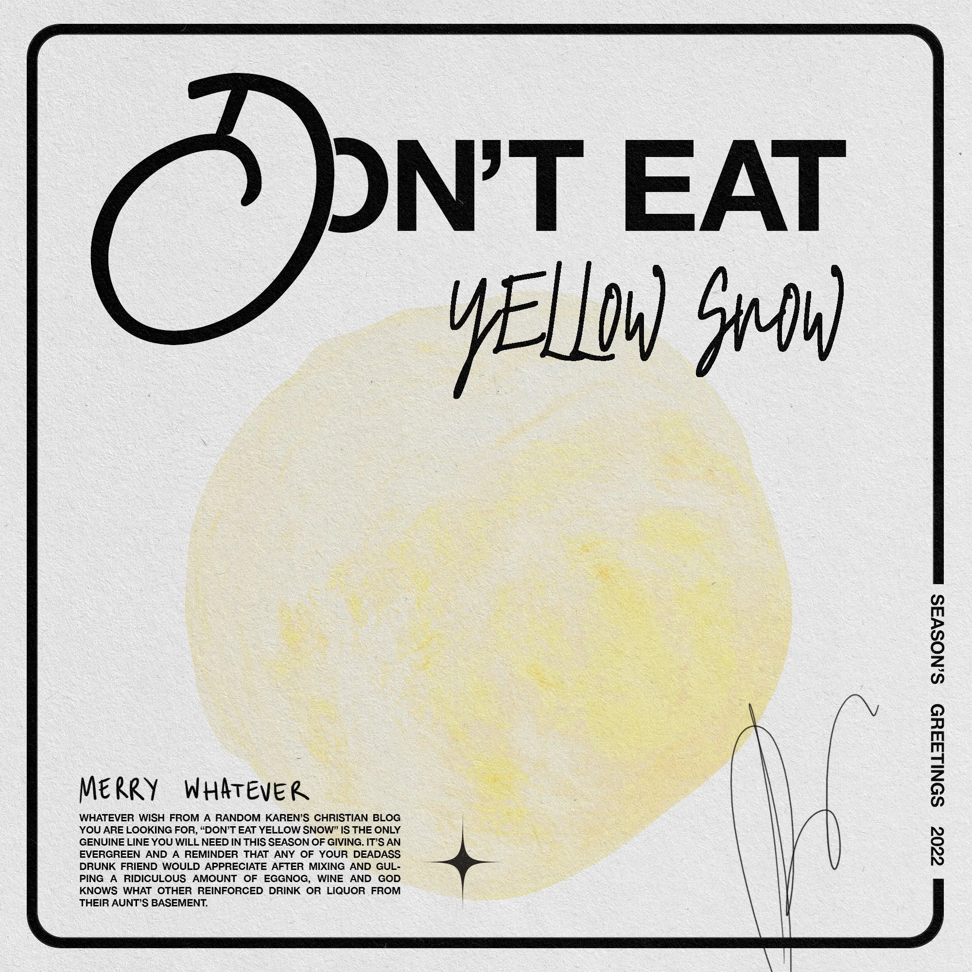 A humorous graphic with handwritten-style text that says "DON'T EAT YELLOW SNOW".  The background is a light, textured paper with a faint yellow circle.