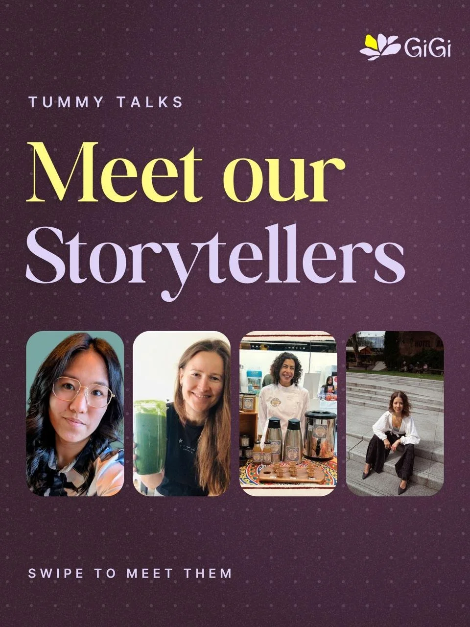 Meet our storytellers at Tummy Talks by Gigi: Helene Choo, Shakhnoza Cetintas, Yasmine Elkatsha and Rafaela Buena