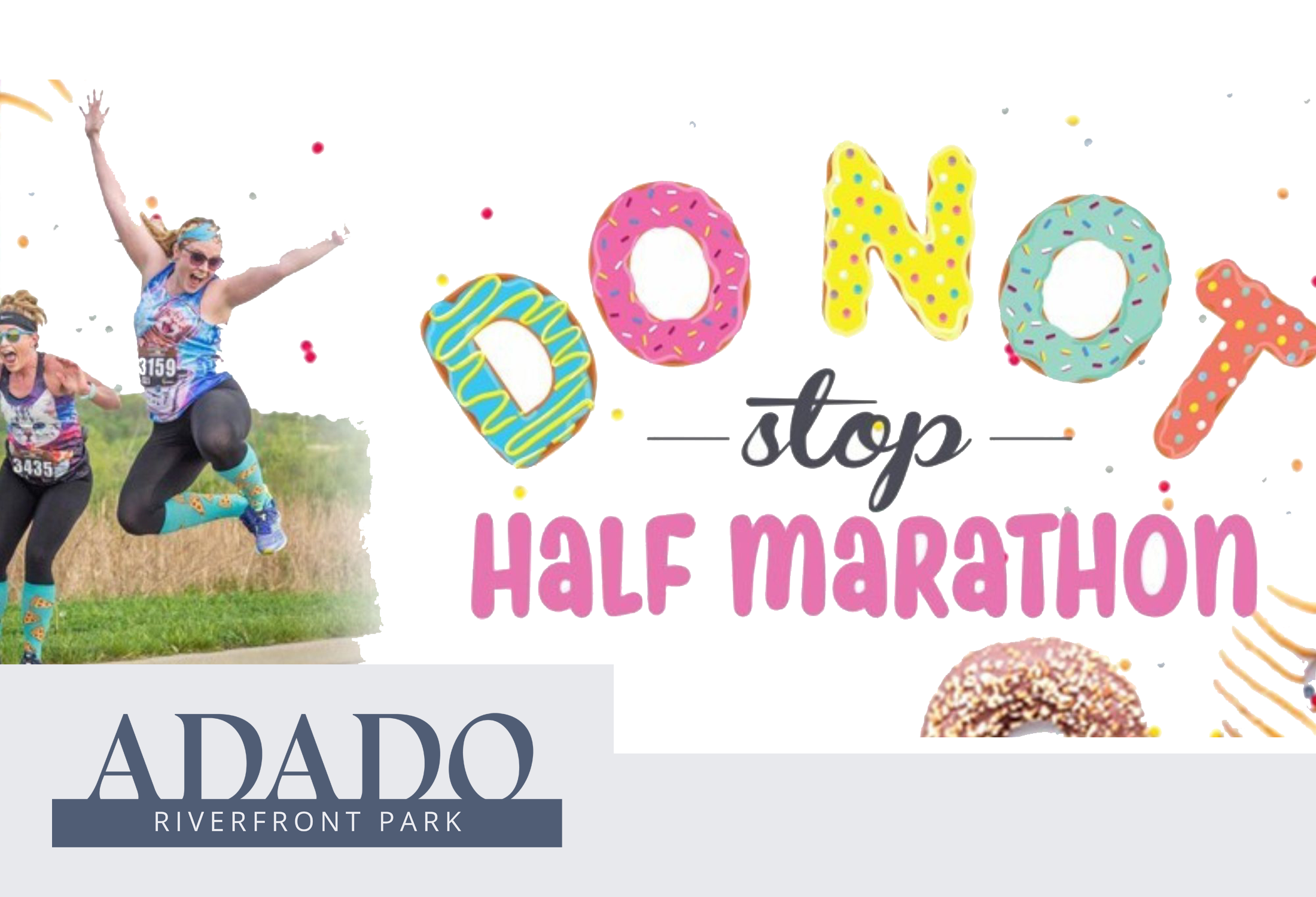 DoNot Stop Half Marathon (5k/10k) - Adado Riverfront Park