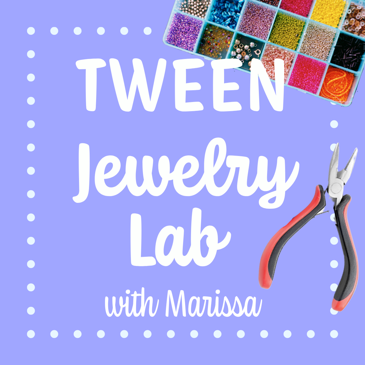 Tween Jewelry Lab with Marissa (Nov. 10)
