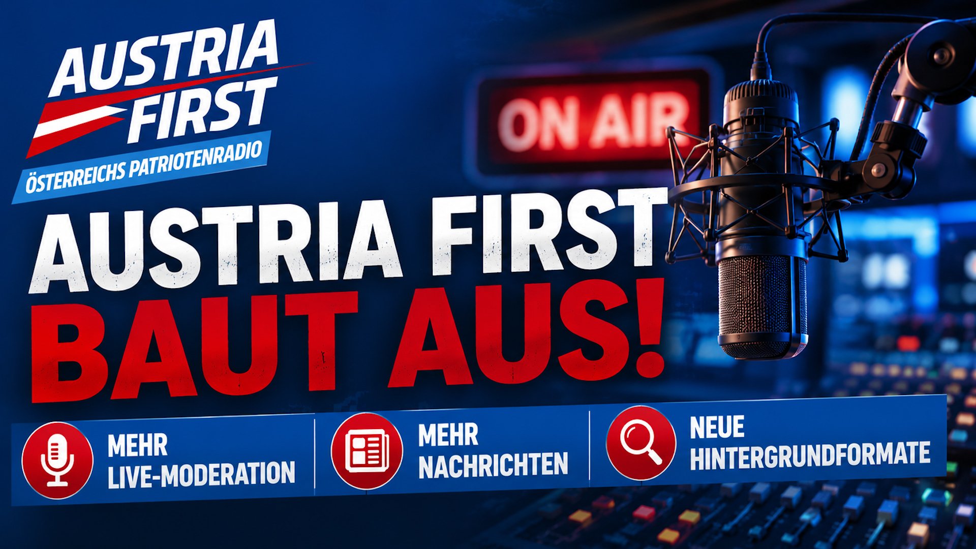 AUSTRIA FIRST baut aus! - Mehr Live-Moderation, mehr Nachrichten und neue Hintergrundformate