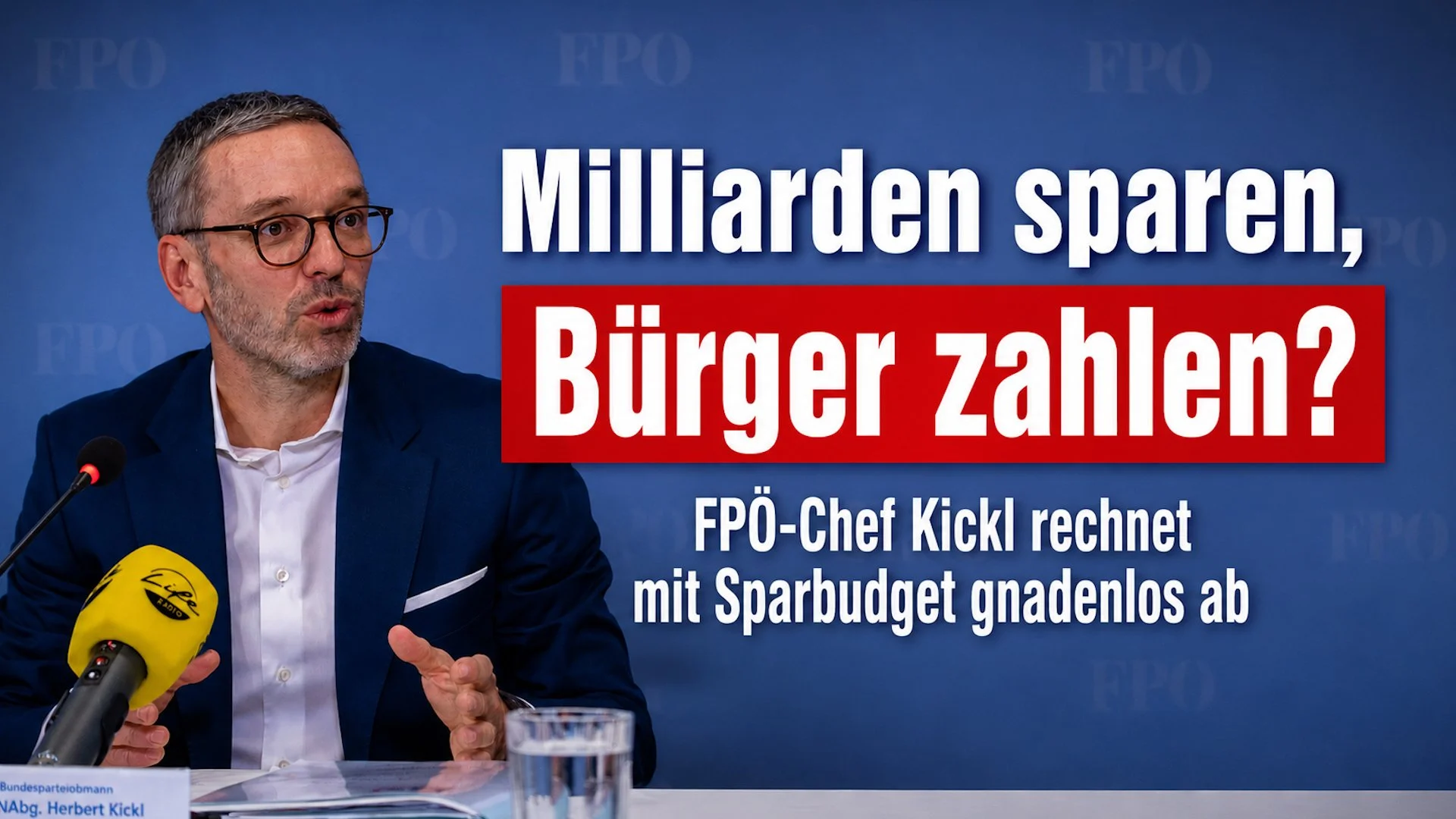 Milliarden sparen, Bürger zahlen? - FPÖ-Chef Kickl rechnet mit Sparbudget gnadenlos ab