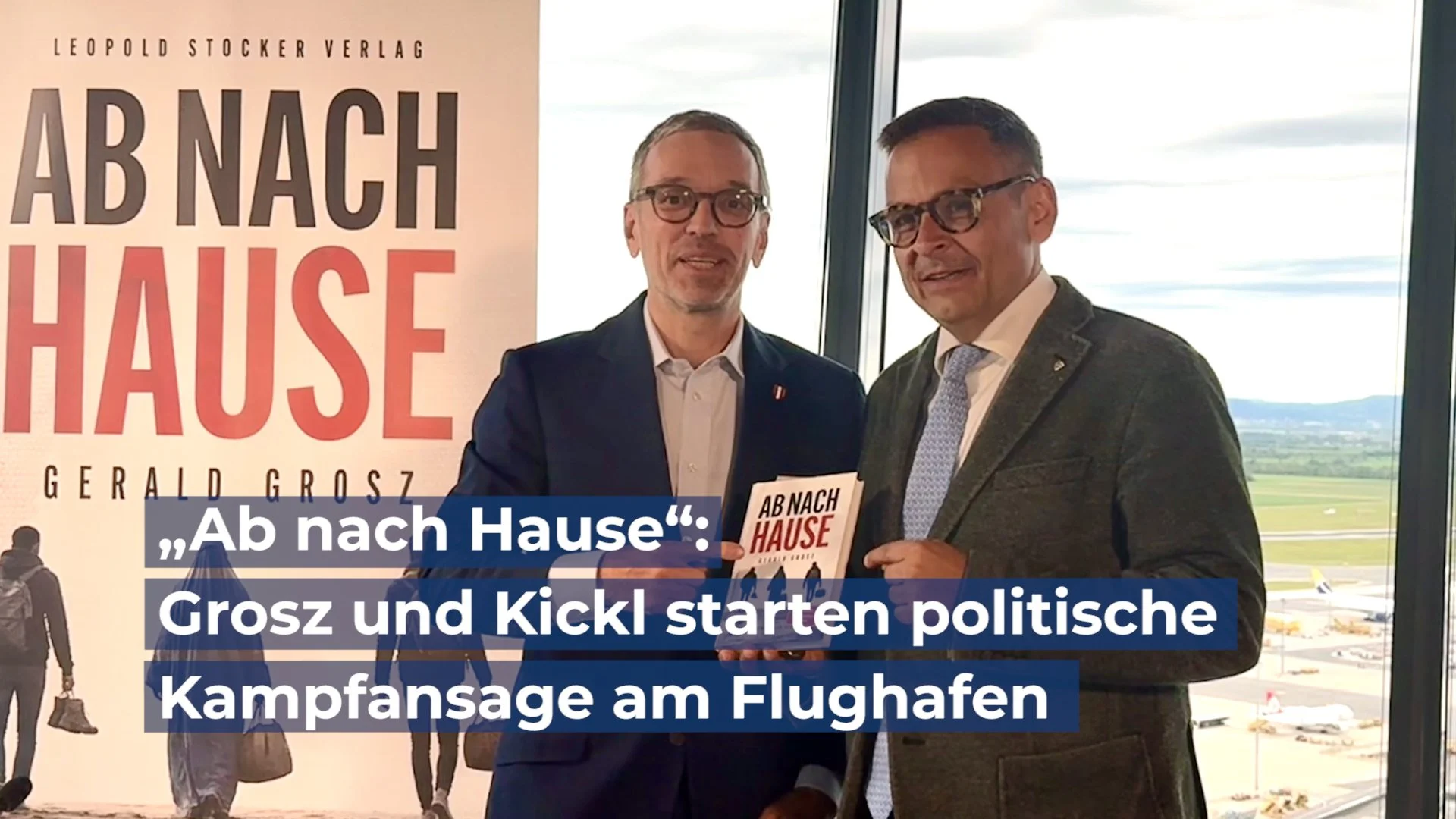 „Ab nach Hause“: Grosz und Kickl starten politische Kampfansage am Flughafen