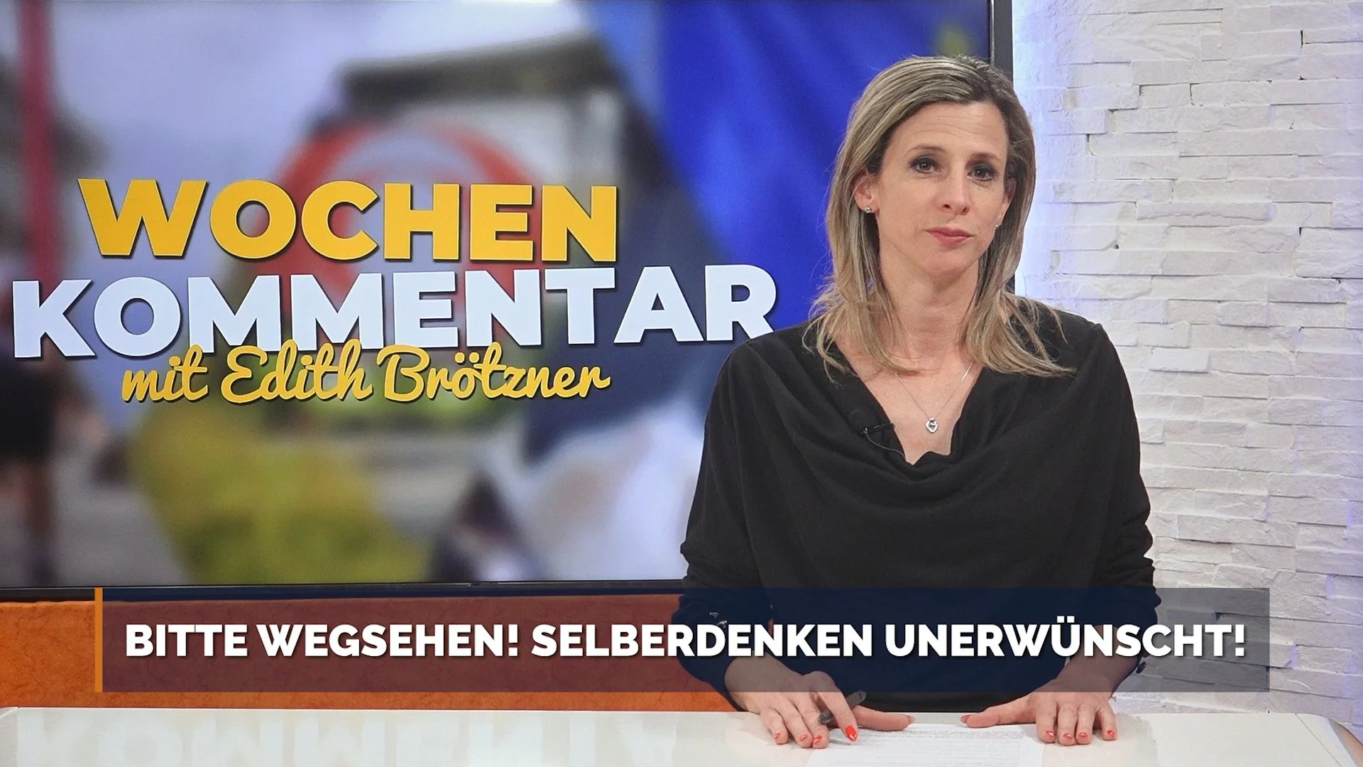 Bitte wegsehen! Selberdenken unerwünscht! - Wochenkommentar mit Edith Brötzner