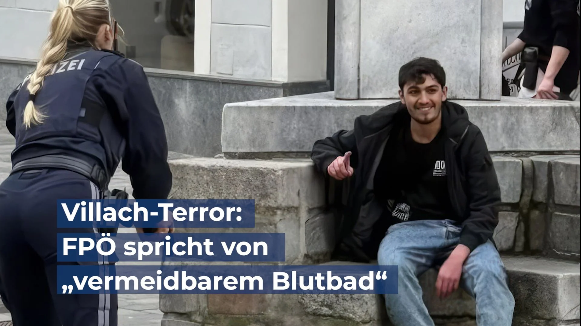 Villach-Terror: FPÖ spricht von ,,vermeidbaren Blutbad"