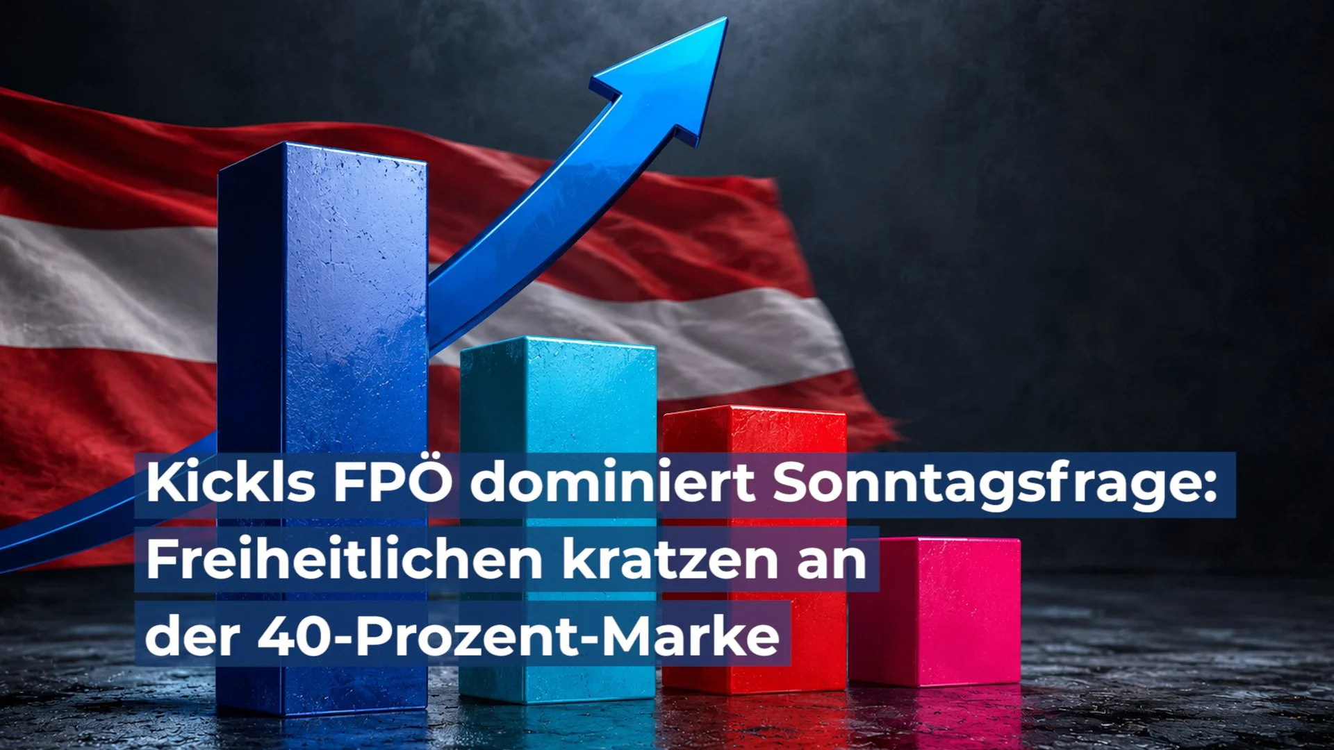 Kickls FPÖ dominiert Sonntagsfrage  Freiheitlichen kratzen an der 40-Prozent-Marke