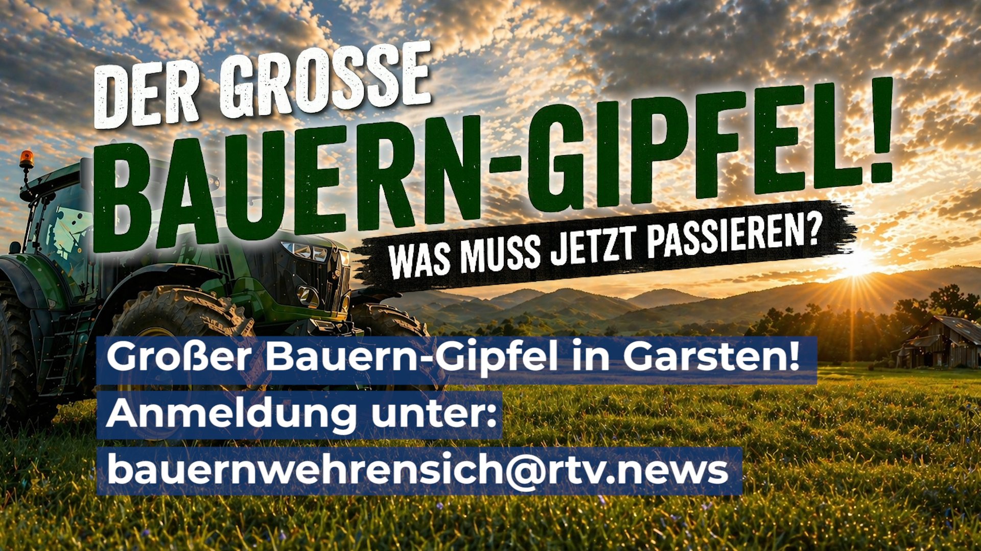 Großer Bauern-Gipfel in Garsten! - Anmeldung unter: bauernwehrensich@rtv.news