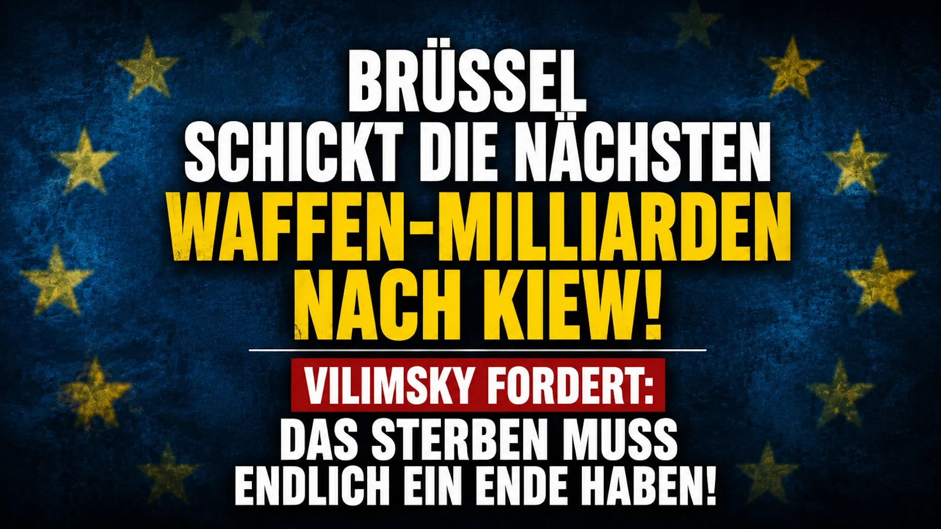 Brüssel schickt die nächsten Waffen-Milliarden nach Kiew! Vilimsky fordert: Das Sterben muss endlich ein Ende haben!