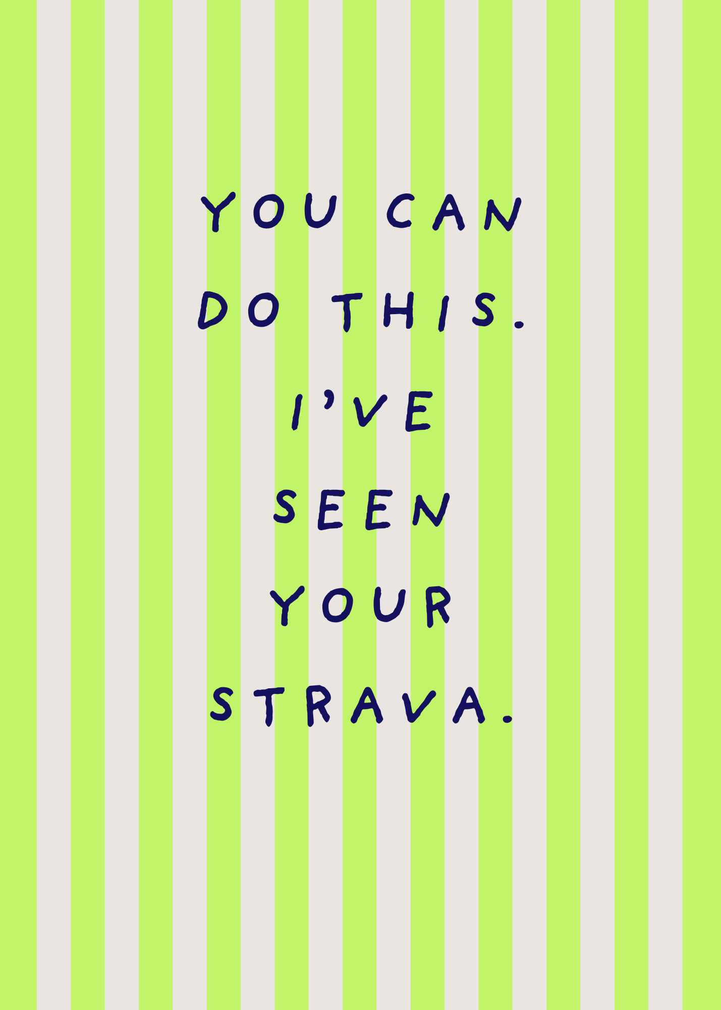 Race Day Card- 'You can do this. I've seen your Strava'