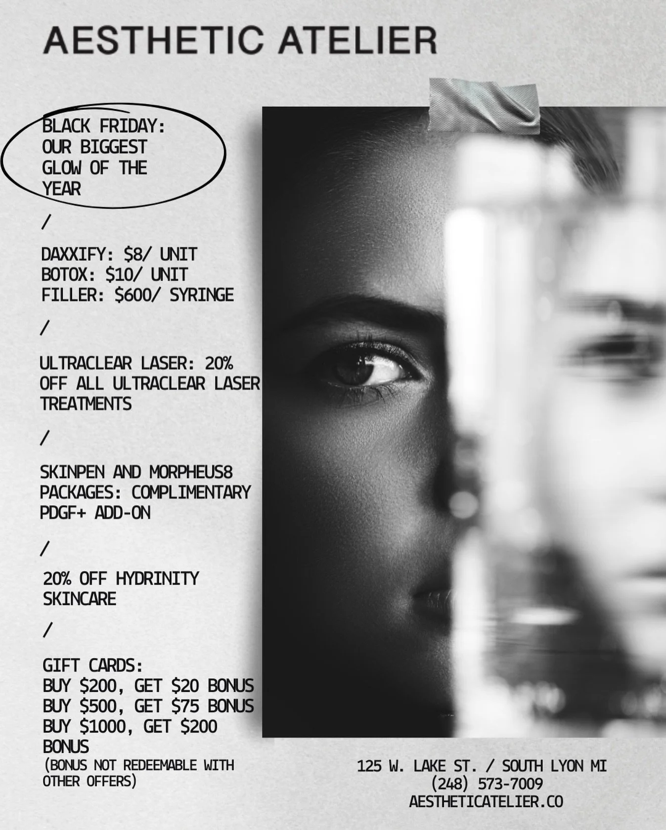 Black Friday is here ✨
Our biggest glow of the year&mdash; curated treatments, limited offers, and holiday-ready skin.

Specials available now through the weekend. Available in- house today, Friday 11/28 or call or text to reserve, these book quickly