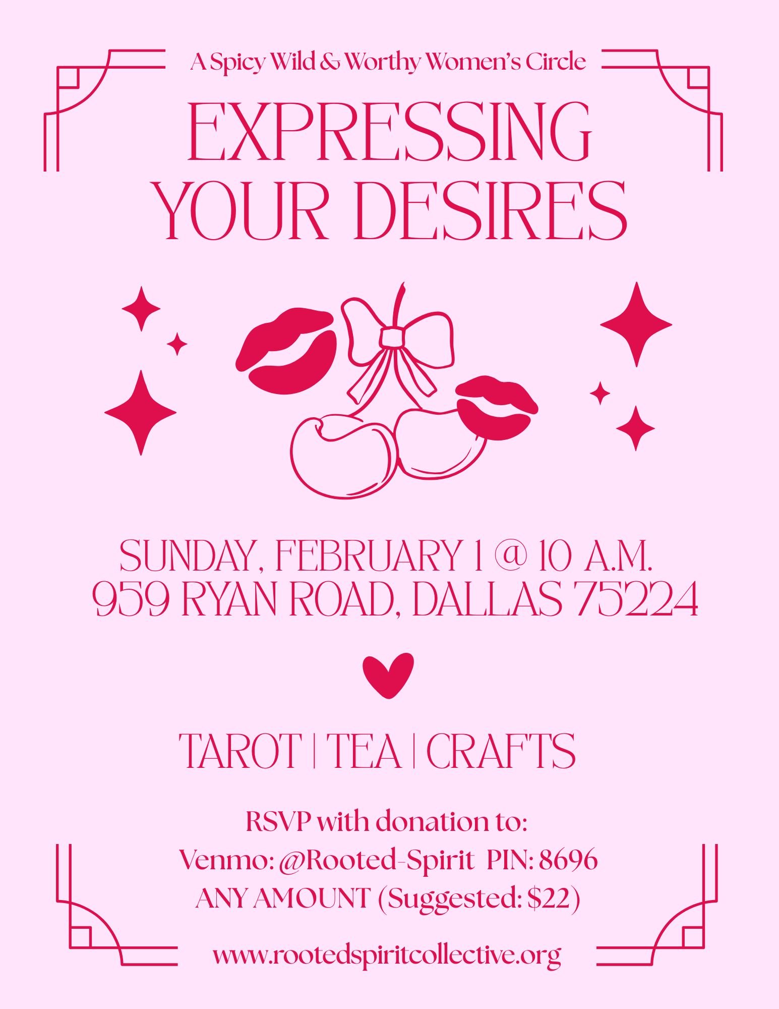 Pink flyer with text: Expressing Your Desires, A Spicy Wild & Worthy Women's Circle. Sunday, Feb 1 at 10 AM. 959 Ryan Road, Dallas 75224. Tarot. Tea. Crafts.