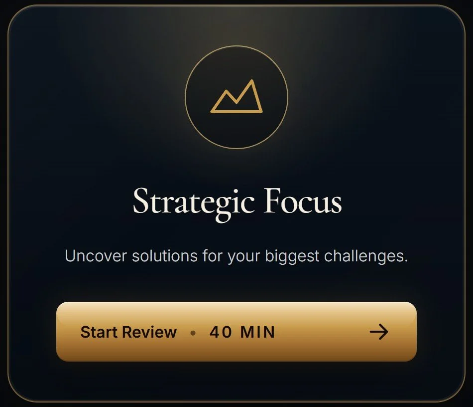 A digital interface screen with a dark background, featuring a gold line icon of a mountain inside a circle at the top. Below, it says 'Strategic Focus' in large white text, followed by a smaller description 'Uncover solutions for your biggest challenges.' A gold button at the bottom reads 'Start Review · 40 MIN' with an arrow pointing to the right.