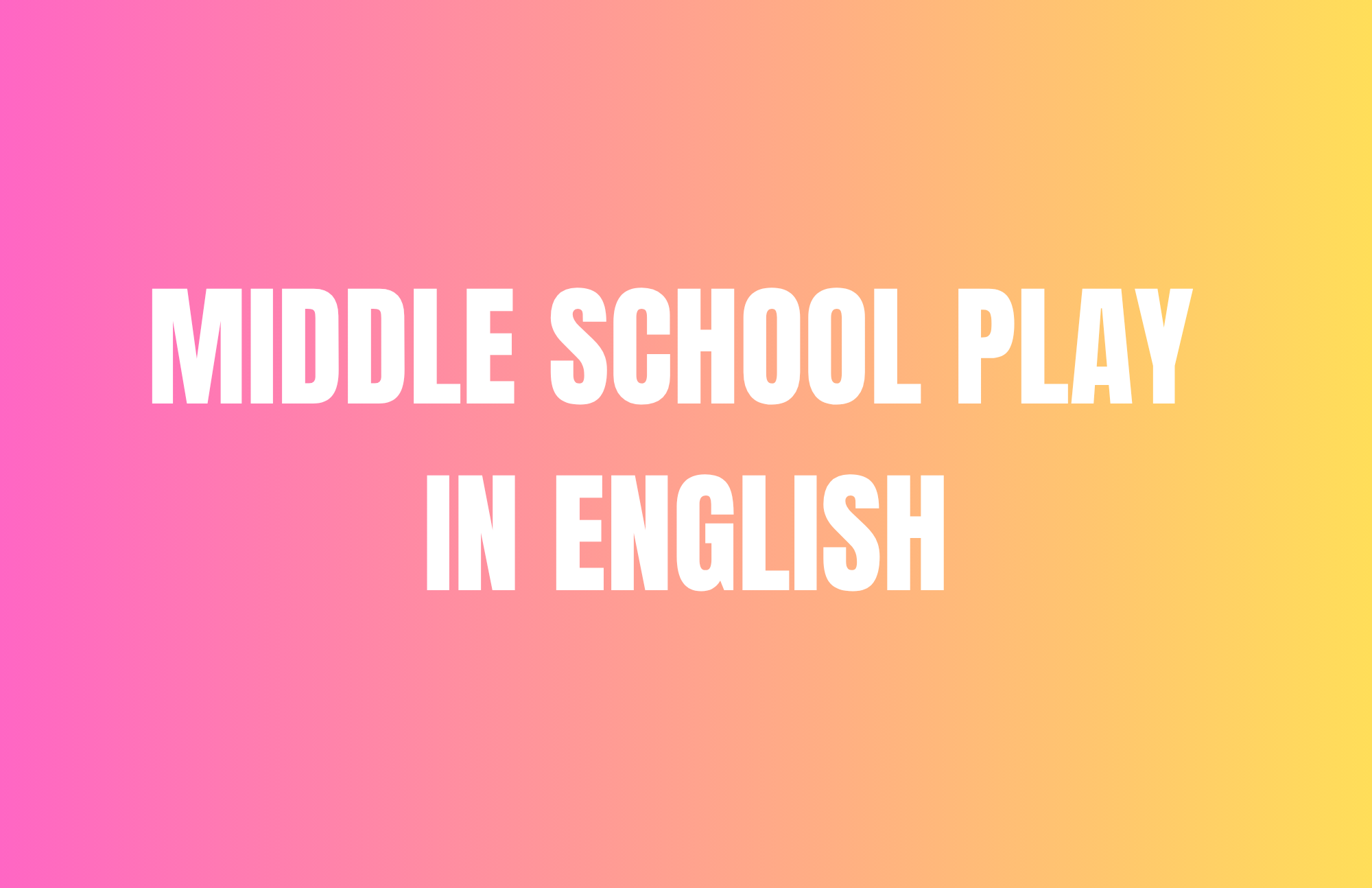 Middle School Play in English