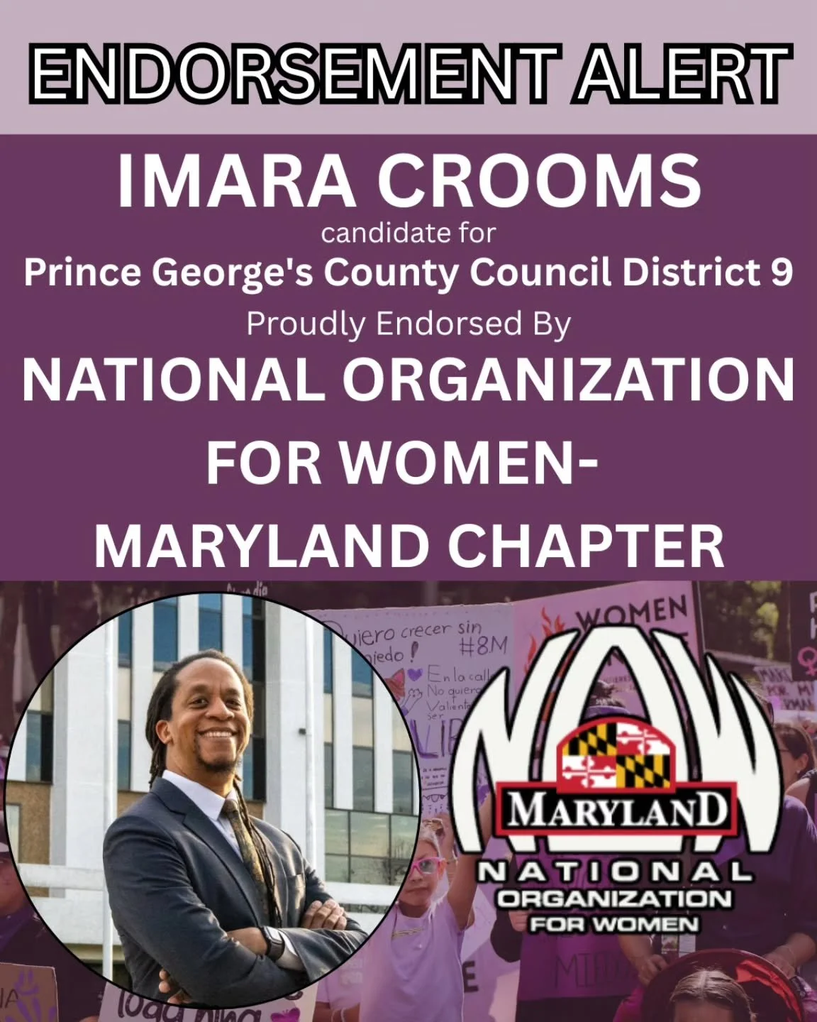 ENDORSED: The National Organization for Women is backing our campaign, Imara Crooms for District 9.

NOW reviewed a crowded field and chose one candidate to protect the reproductive rights of women in Prince George's County and to stand against domes