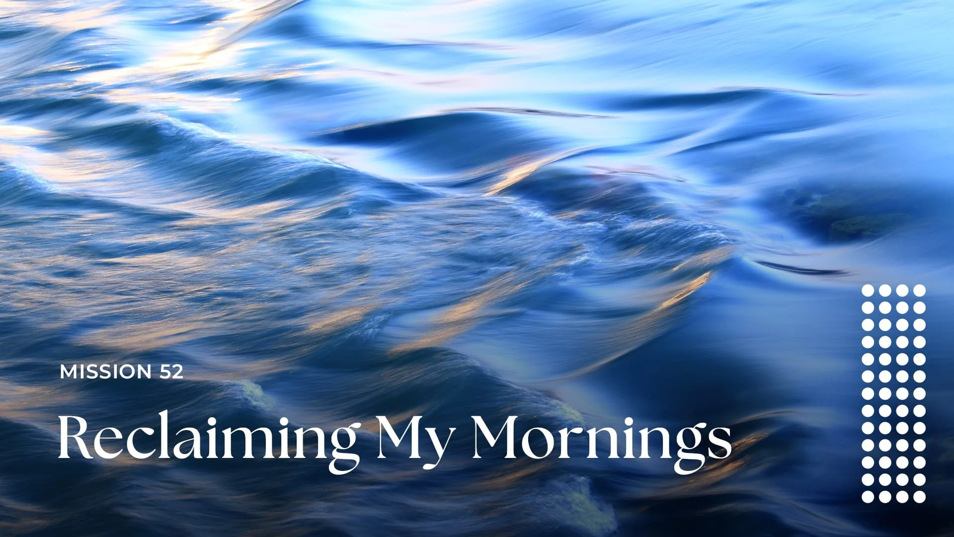 Reclaiming My Mornings