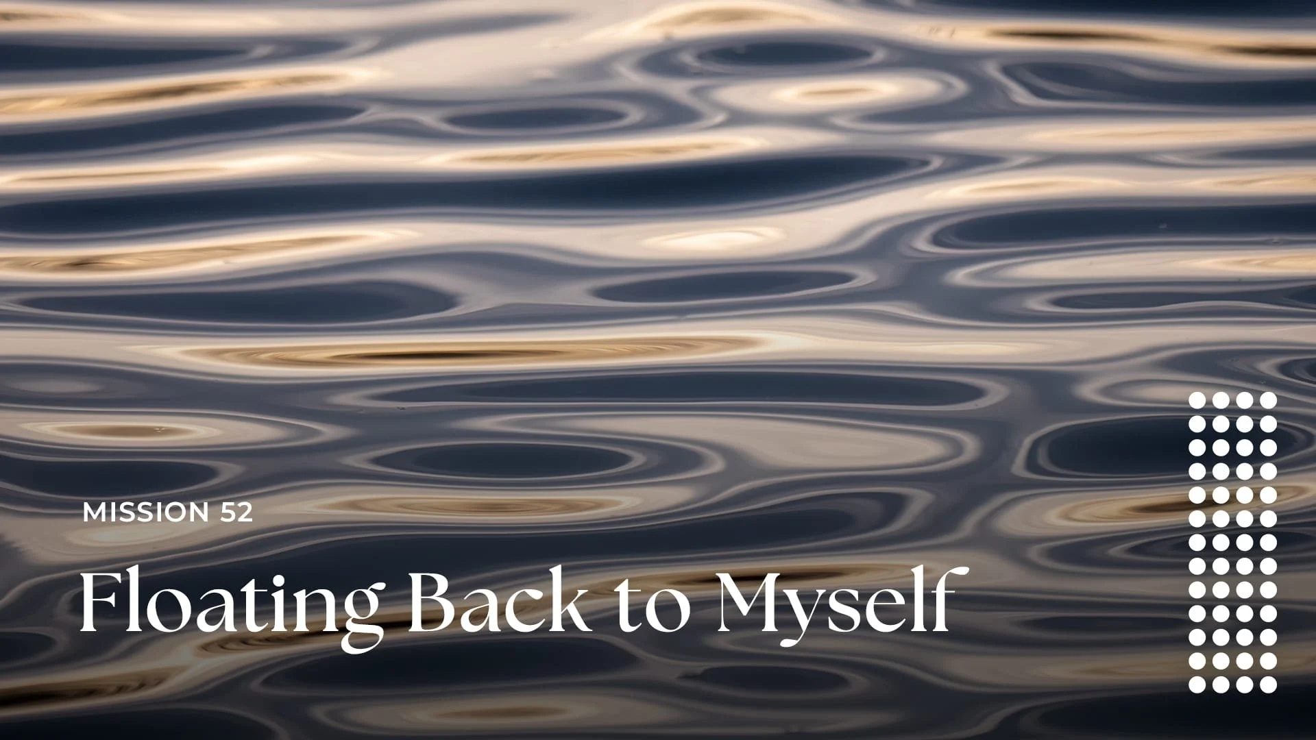 Floating Back to Myself