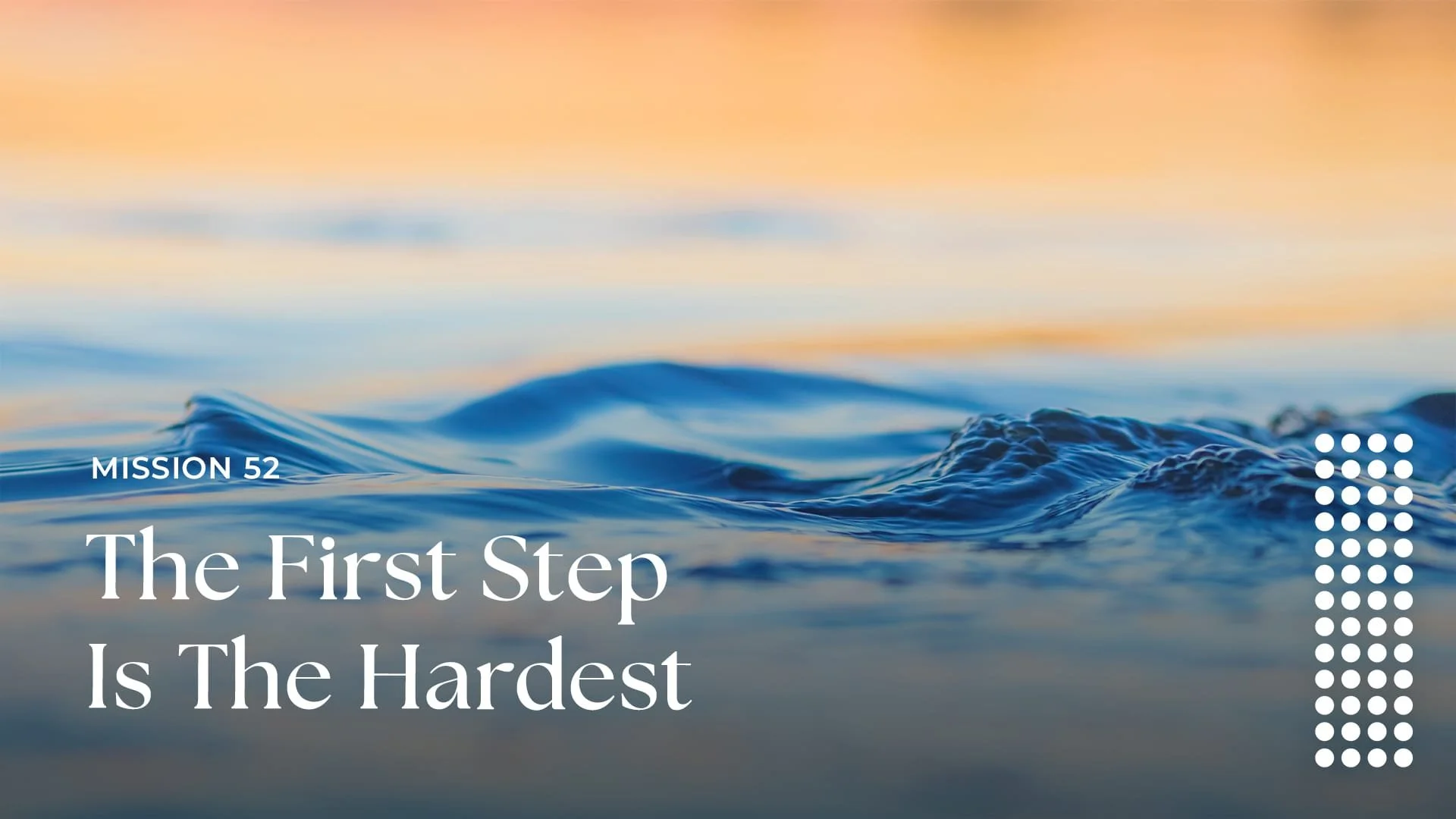 The first step is the hardest