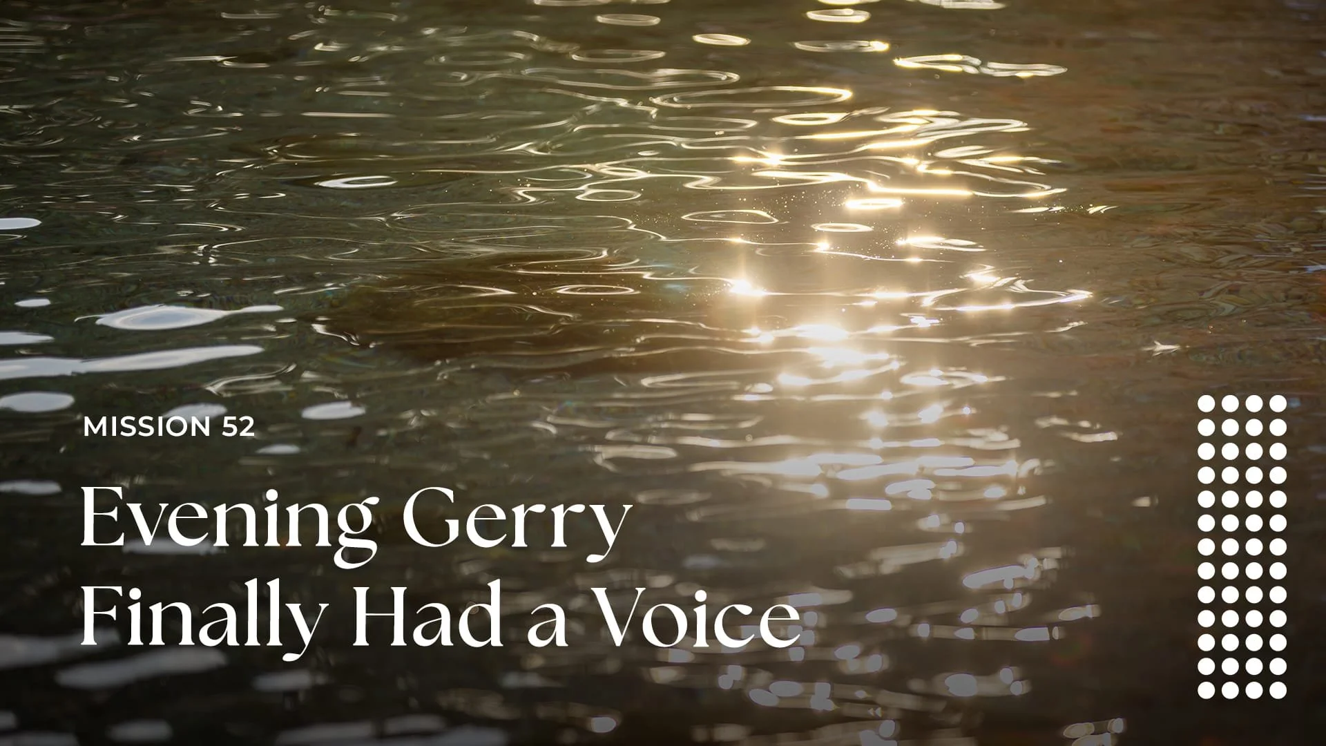 Evening Gerry Finally Had a Voice
