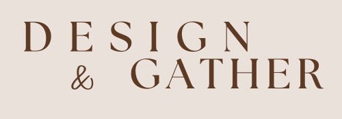 Design & Gather | Create Memorable Moments Today