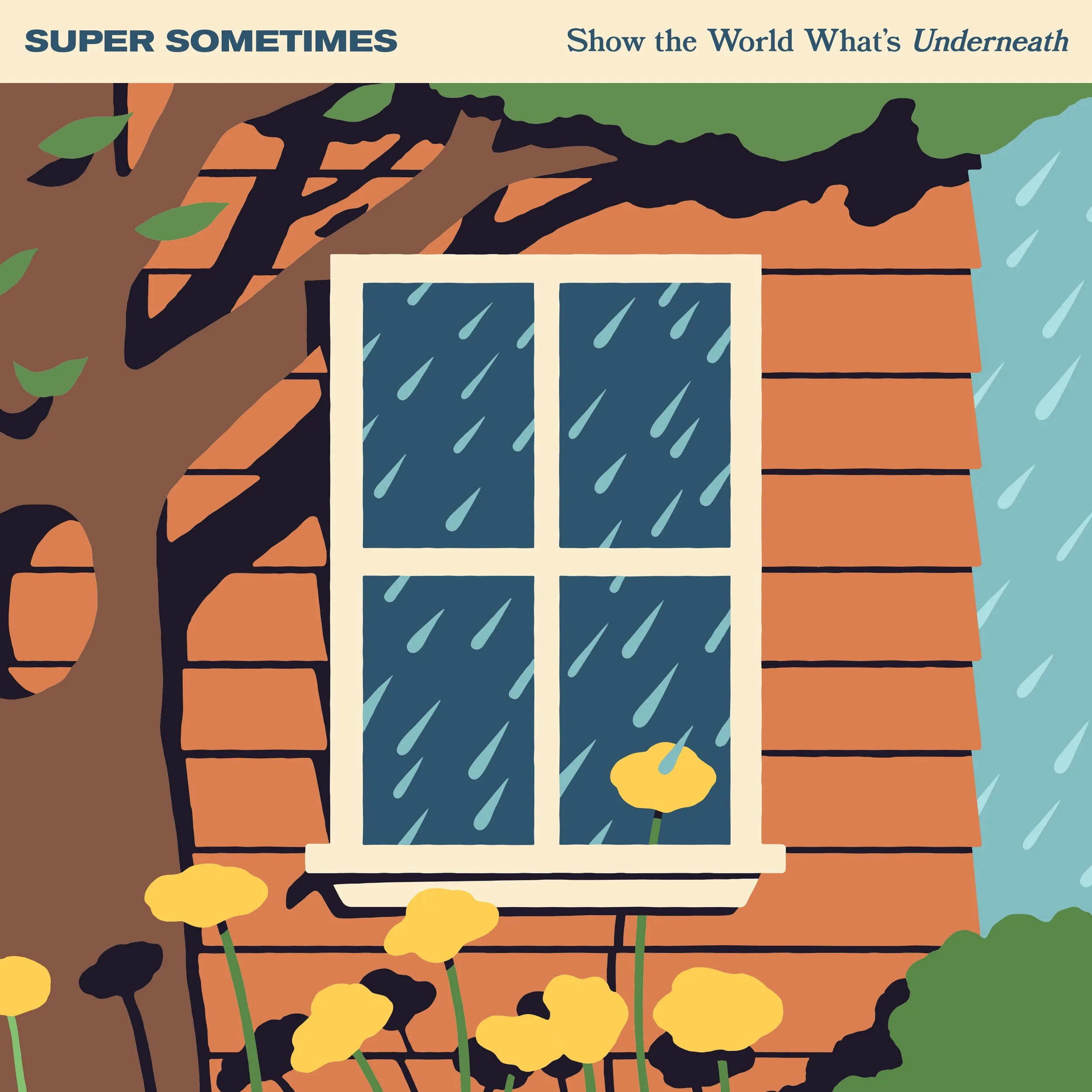 Super Sometimes: Show the World What’s Underneath 