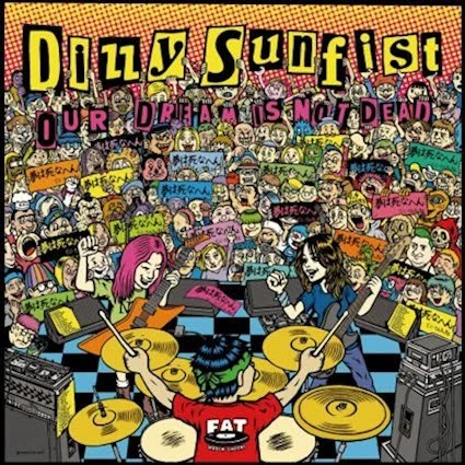 Dizzy Sunfist: OUR DREAM IS NOT DEAD