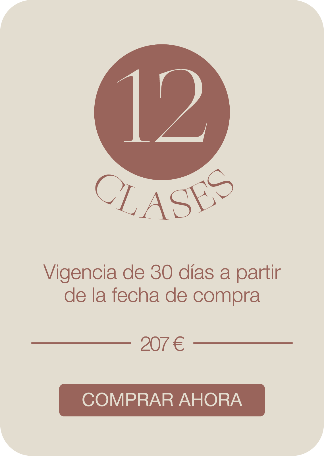 A promotional graphic for a class package of 12 classes, valid for 30 days from purchase for 201 euros, with a brown circular background containing the number 12 and the word 'CLASES', and a beige background with text in Spanish and a brown button th