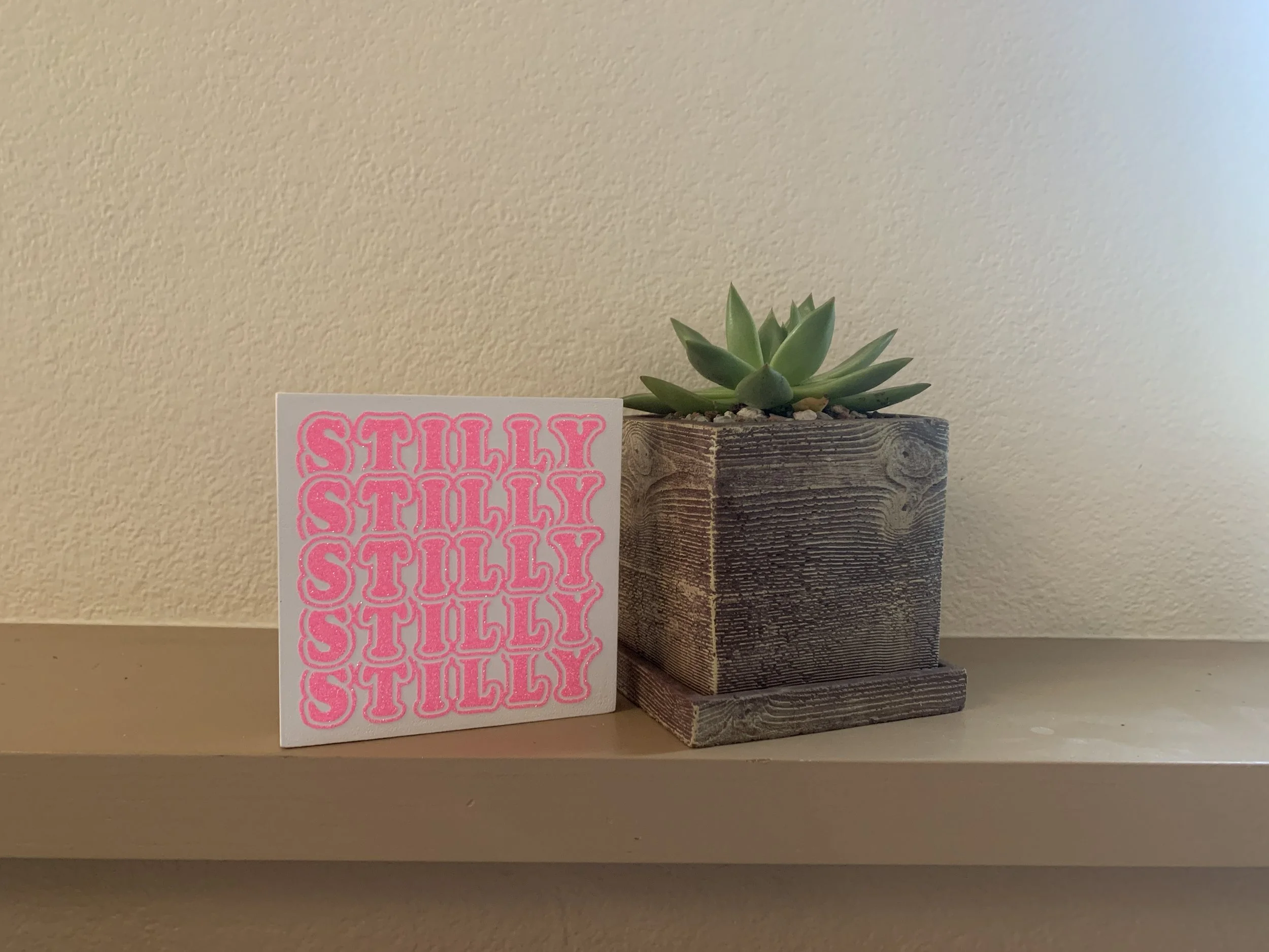 Still 6_x6_ Wood Sign_White and Pink (1).JPG