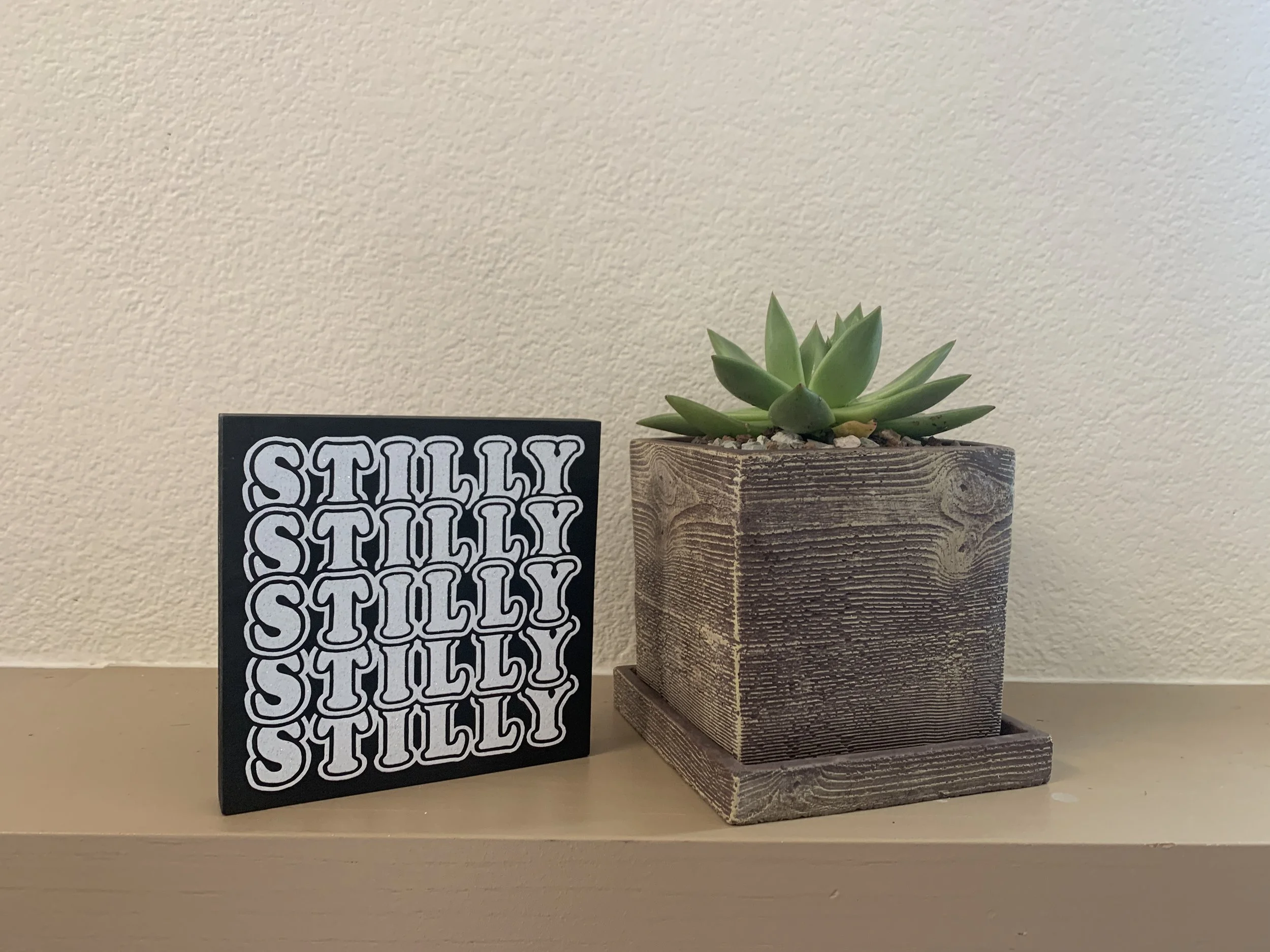 Still 6_x6_ Wood Sign_Black.JPG