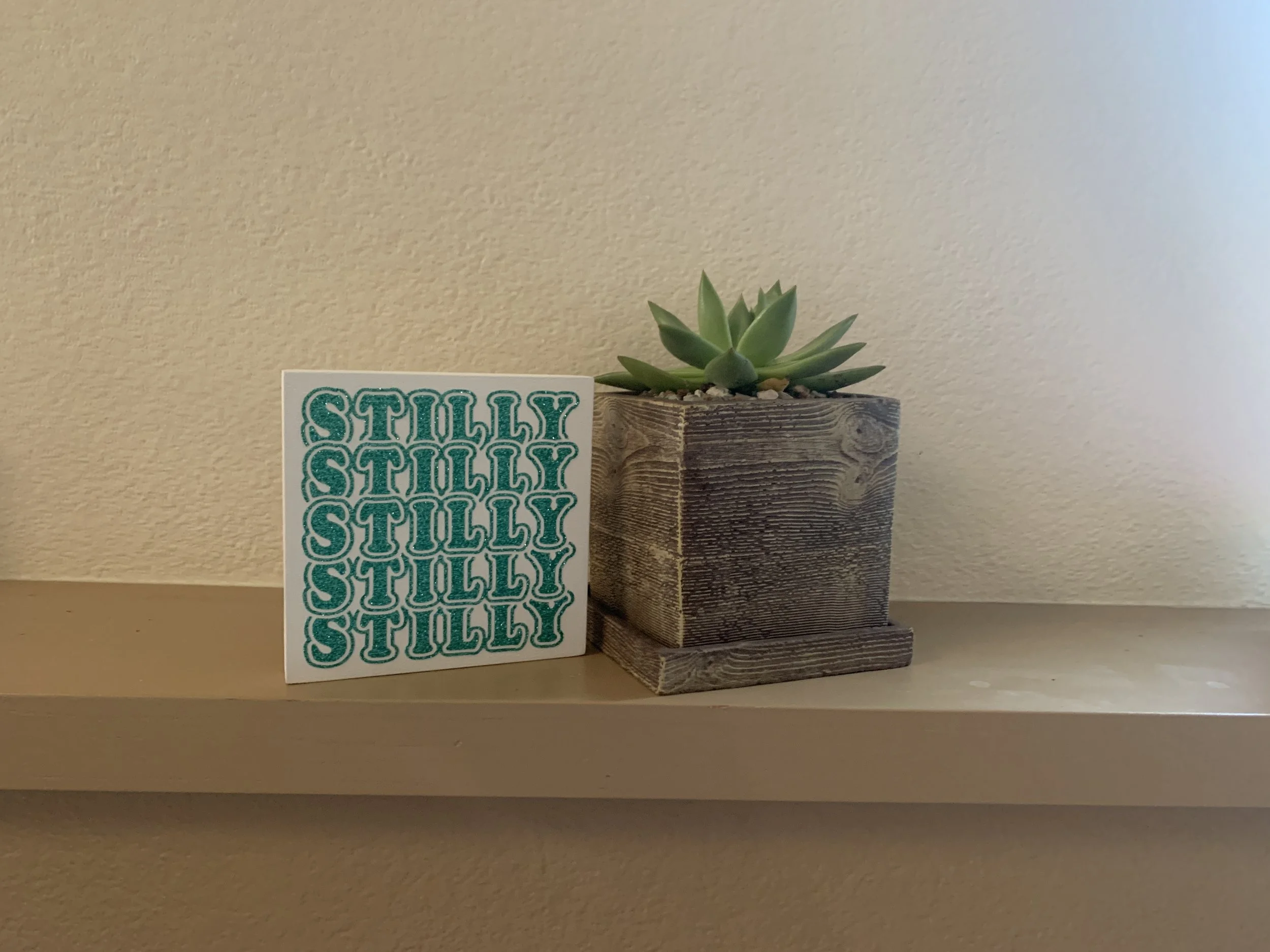 Still 6_x6_ Wood Sign_White and Teal.JPG