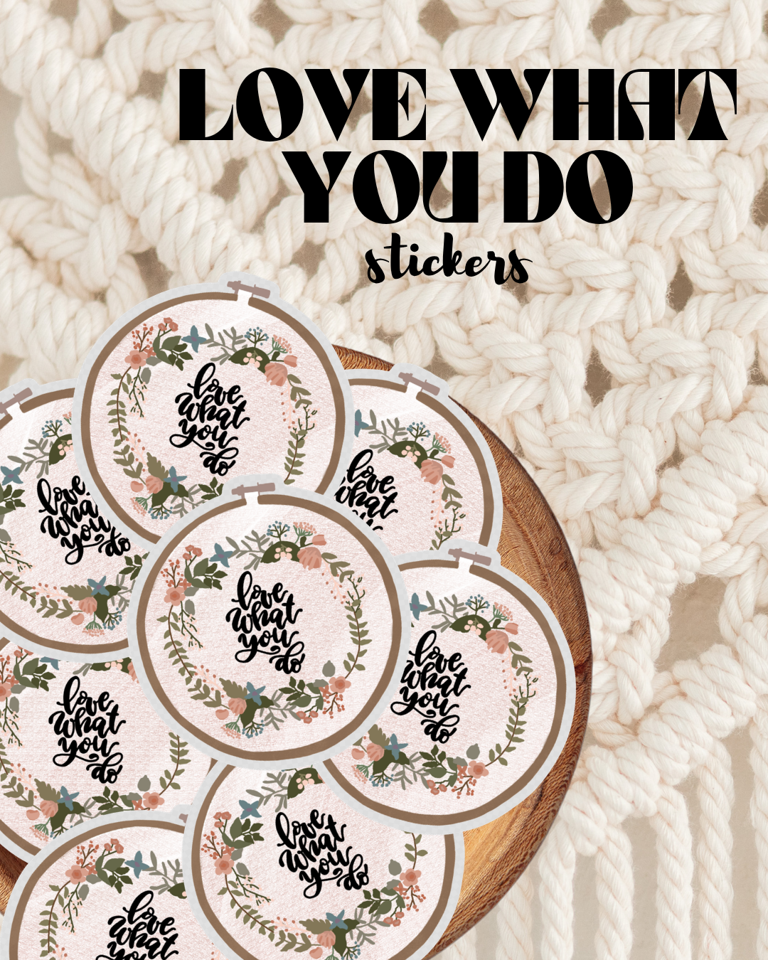 LOVE WHAT YOU DO EMBROIDERY HOOP STICKER