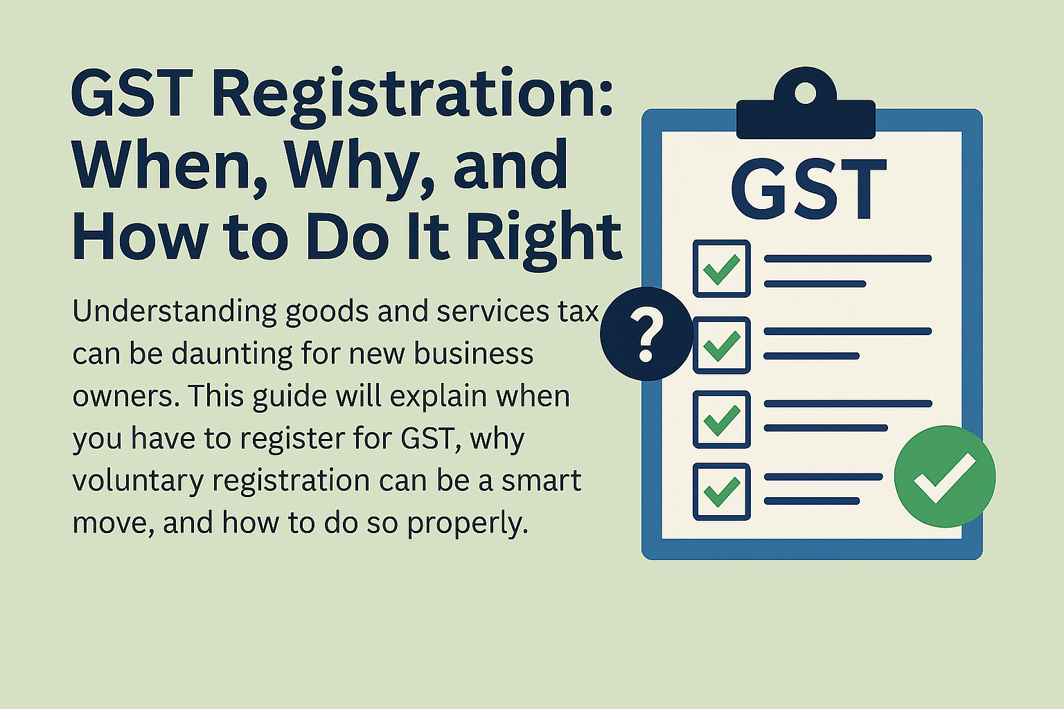 GST Registration: When, Why, and How to Do It Right