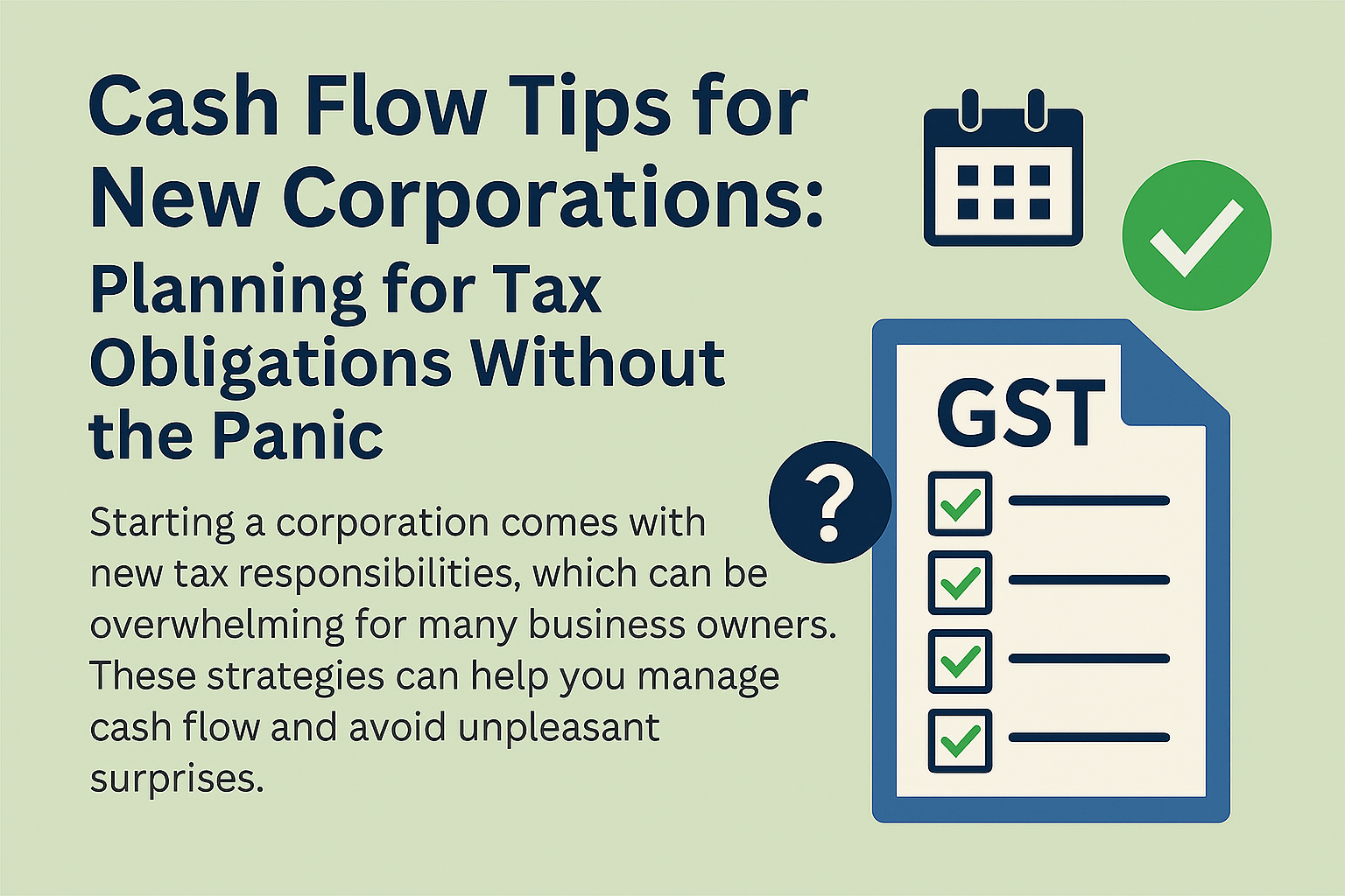 Cash Flow Tips for New Corporations: Planning for Tax Obligations Without the Panic