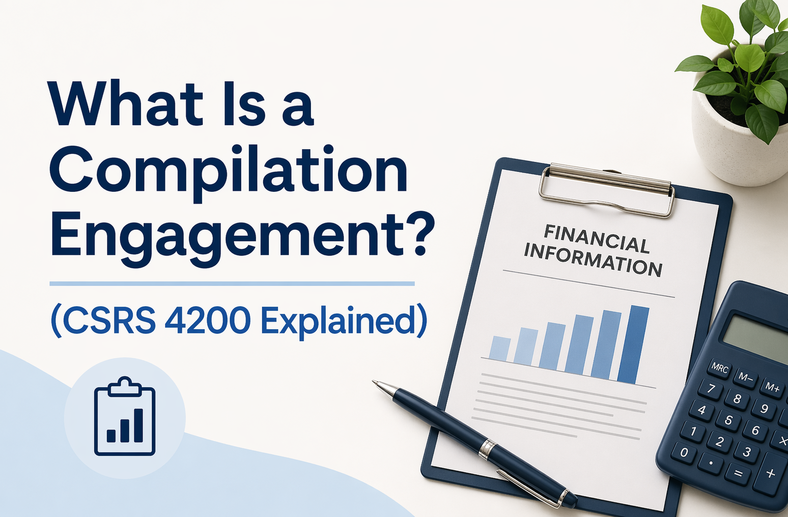 What Is a Compilation Engagement? (CSRS 4200 Explained)