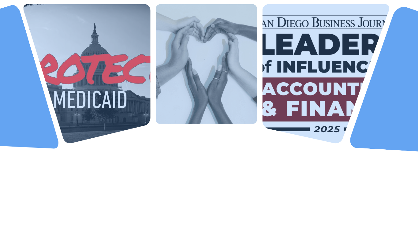 Collage of three images with blue background. The first image shows the U.S. Capitol with overlaid text 'Protéc Medicaid', the second depicts hands forming a heart shape, and the third features a conference program with text 'San Diego Business Journal Leader of Influence Accounting & Finance 2025'.