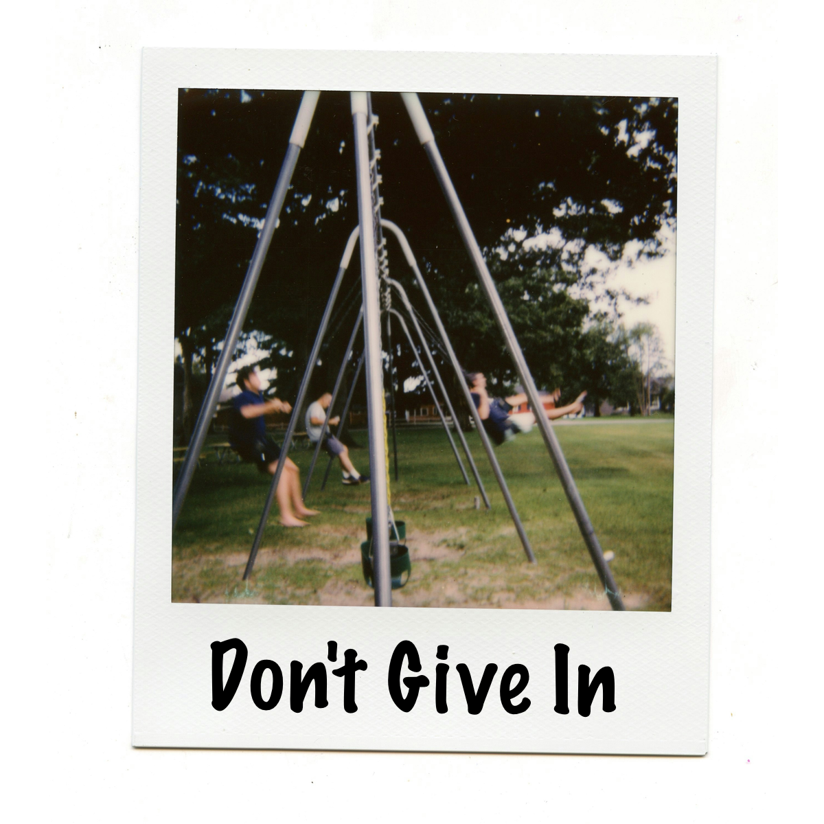 Don’t Give In