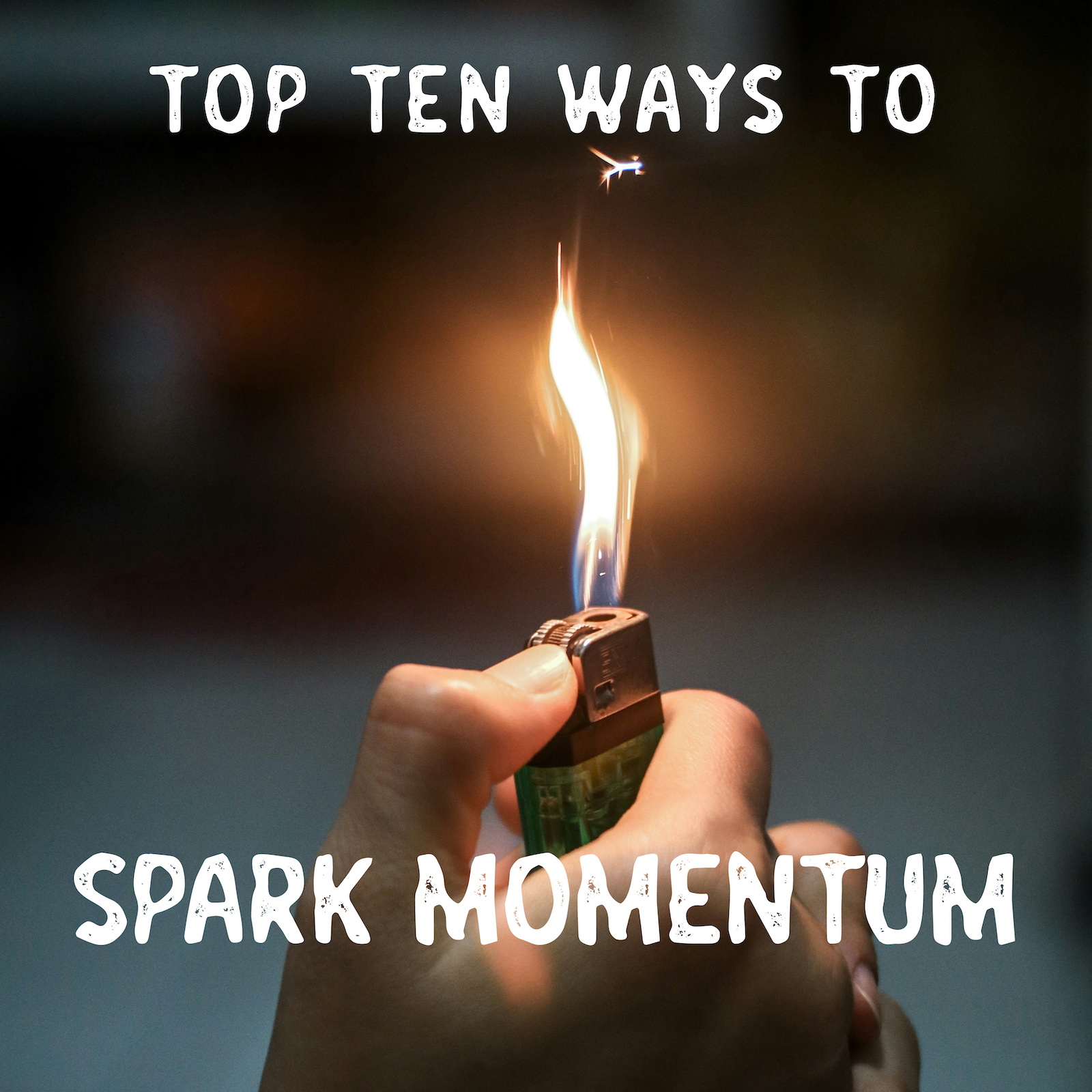 top ten ways to spark momentum