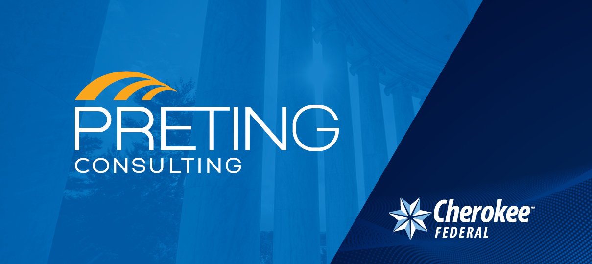 Cherokee Federal Expands Intelligence Footprint, Acquires Preting Consulting