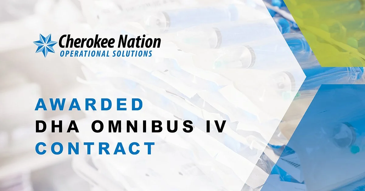 Cherokee Nation Operational Solutions Awarded DHA OMNIBUS IV Contract