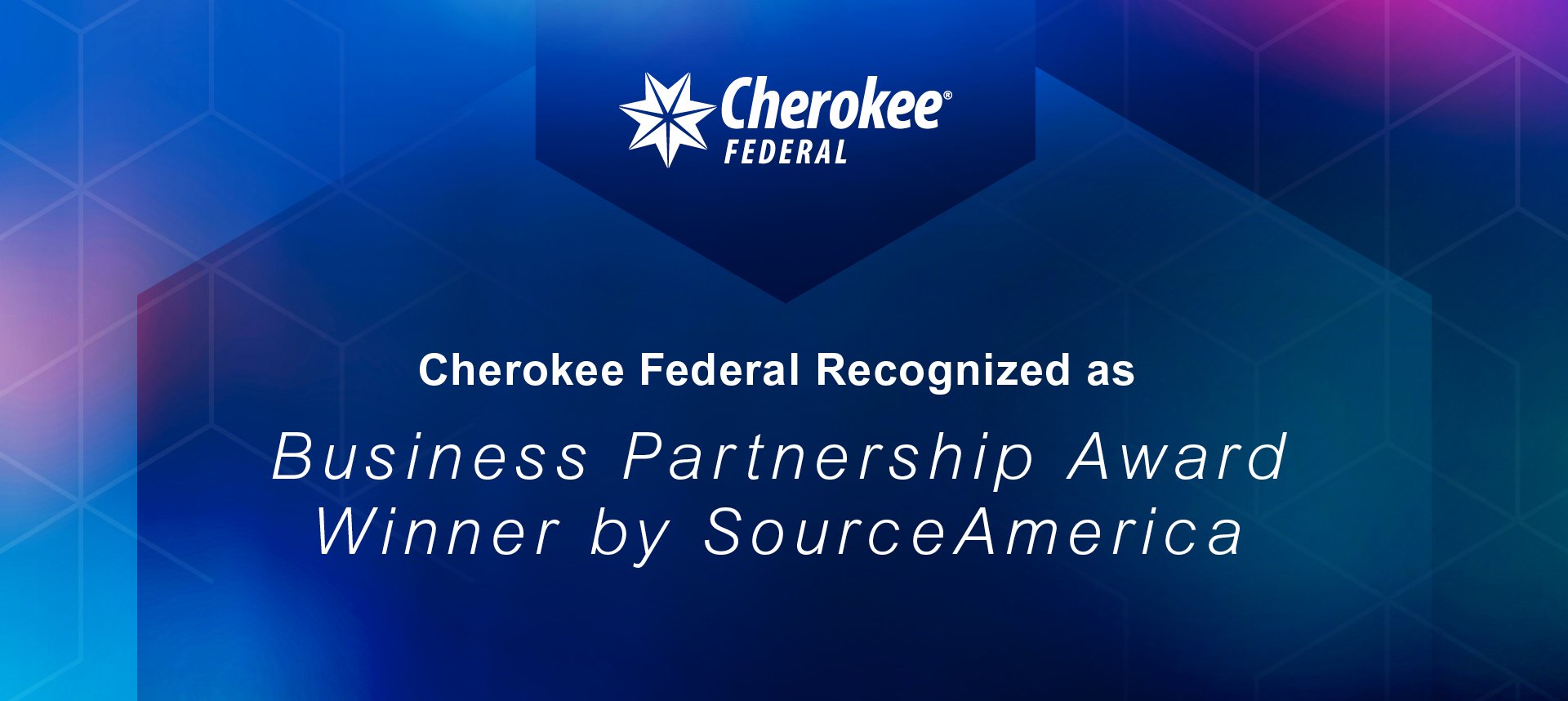 Cherokee Federal Recognized as Business Partnership Award Winner by SourceAmerica