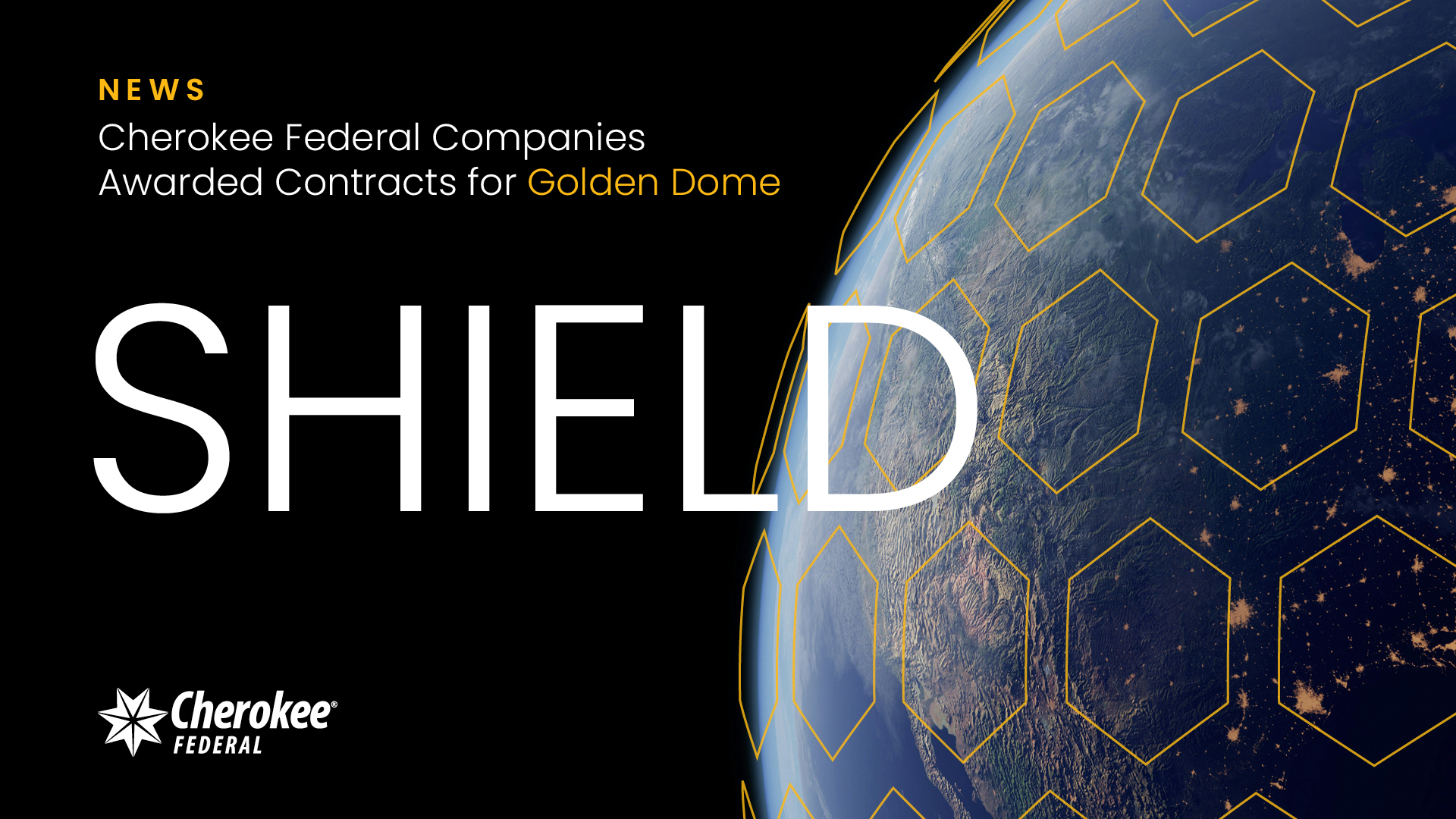 Multiple Cherokee Federal Companies Awarded Missile Defense Agency SHIELD Contracts in Advancement of Golden Dome Defense Priorities