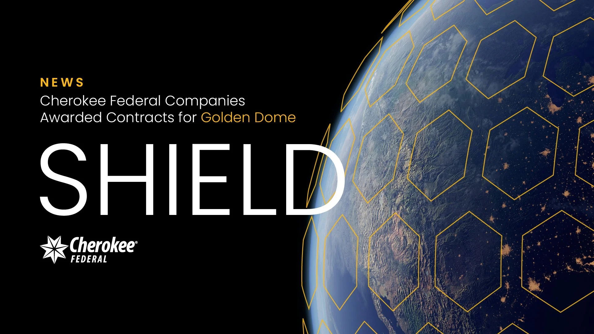 Multiple Cherokee Federal Companies Awarded Missile Defense Agency SHIELD Contracts in Advancement of Golden Dome Defense Priorities