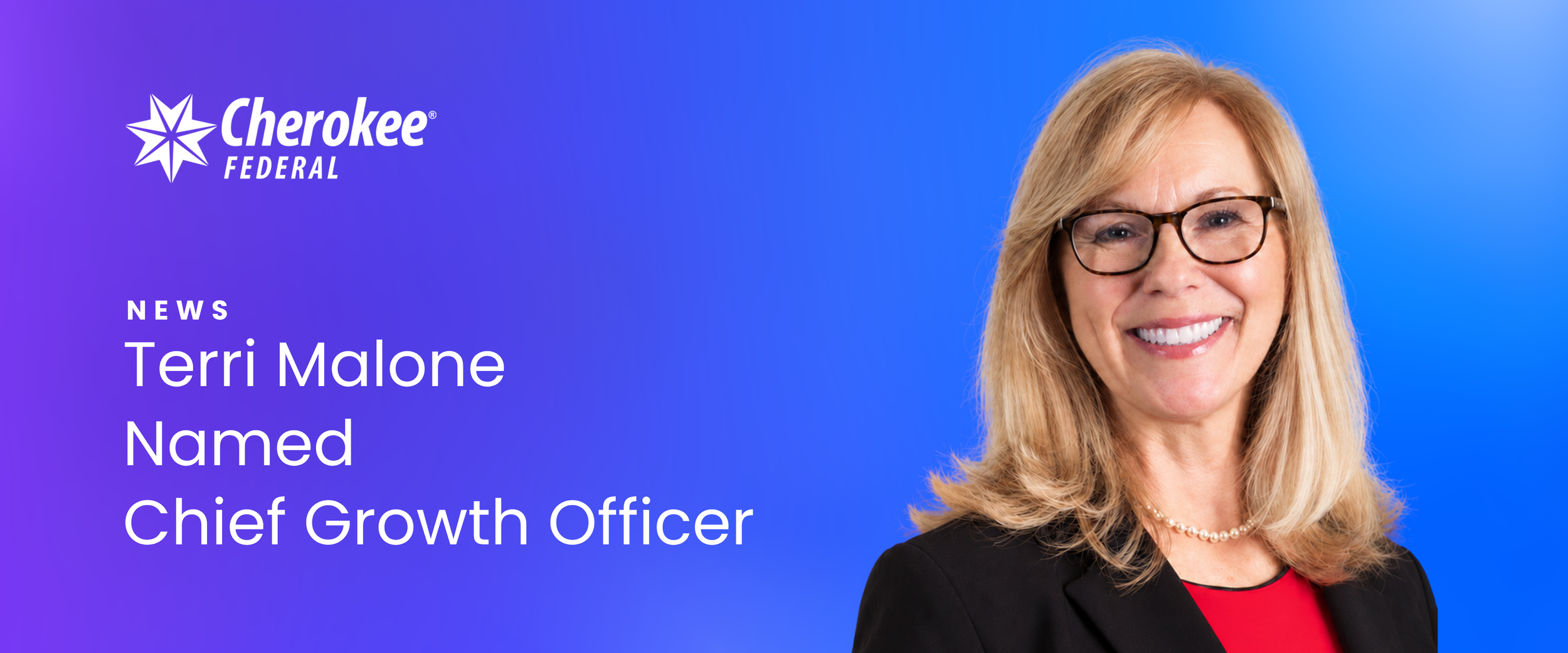 Cherokee Federal Names Terri Malone Chief Growth Officer&nbsp;